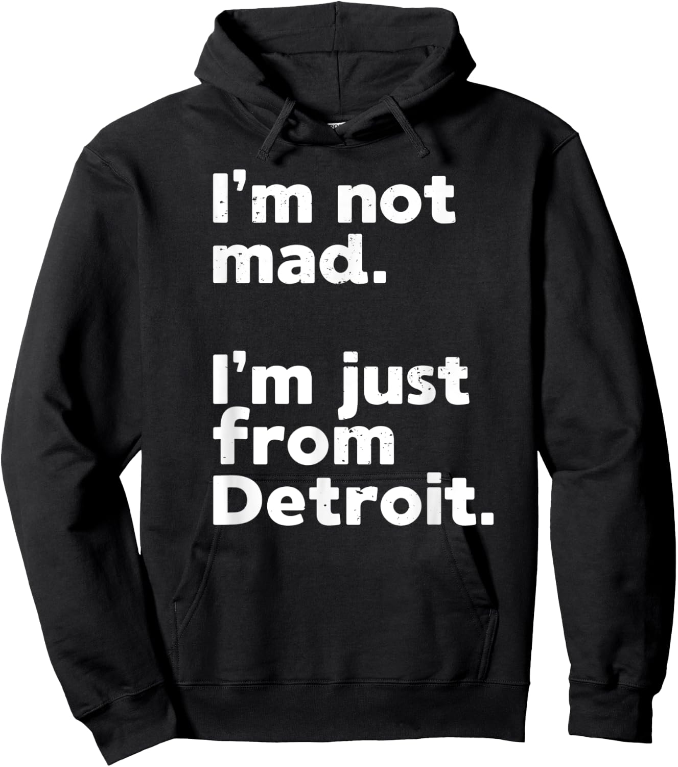 I'm Not Mad I'm Just From Detroit Sports Fan Humor Hoodie - Hoodie | Black
