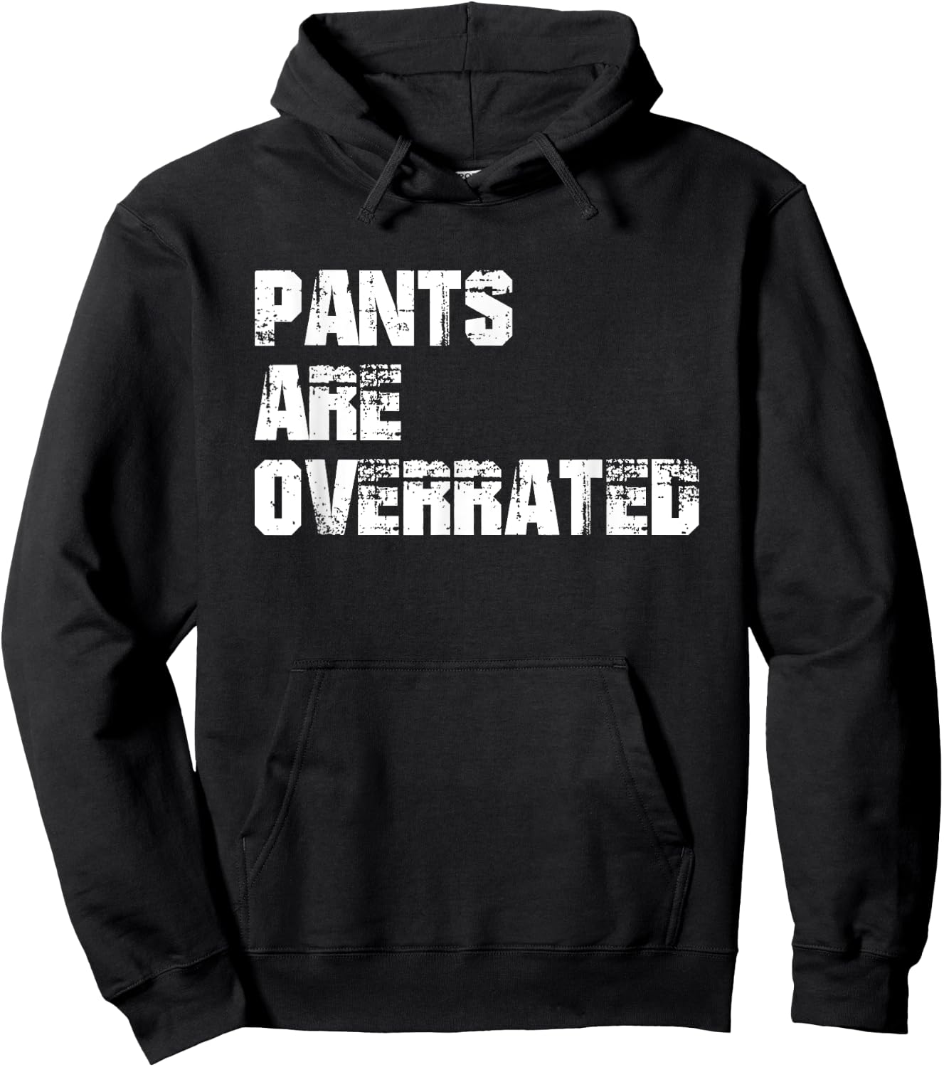 Pants Are Overrated | Funny Saying sarcastic Hoodie - Hoodie | Black