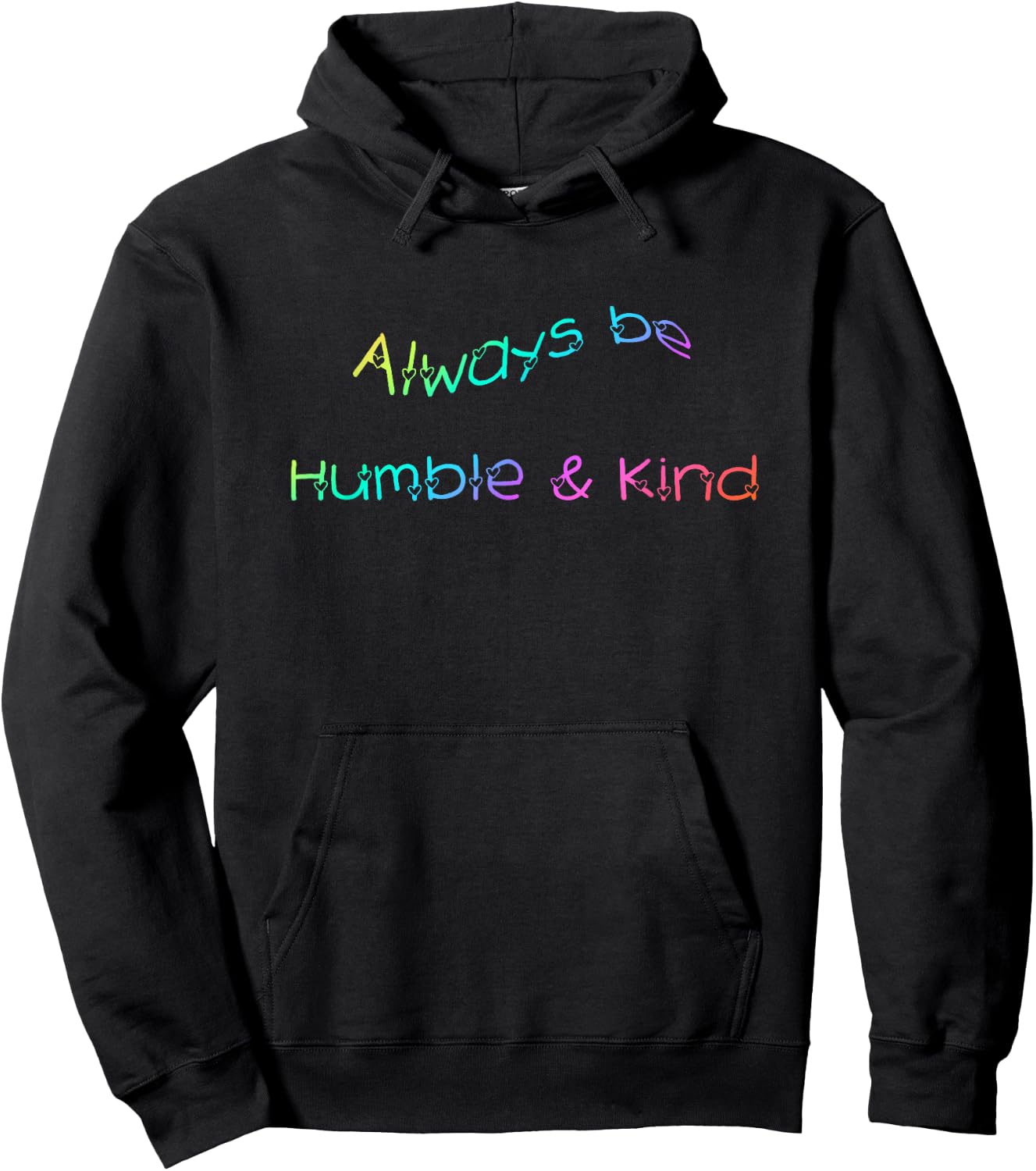 Always be Humble and Kind Inspirational Hoodie - Hoodie | Black