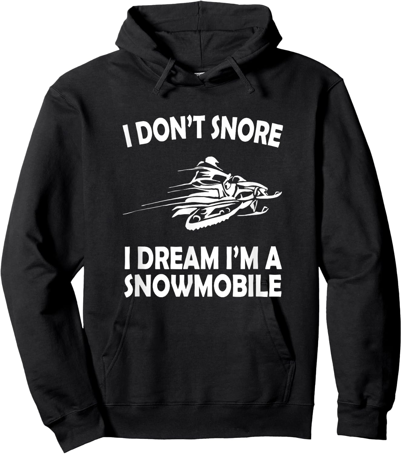 I Don't Snore I Dream I'm a Snowmobile Funny Snoring Hoodie - Hoodie | Black
