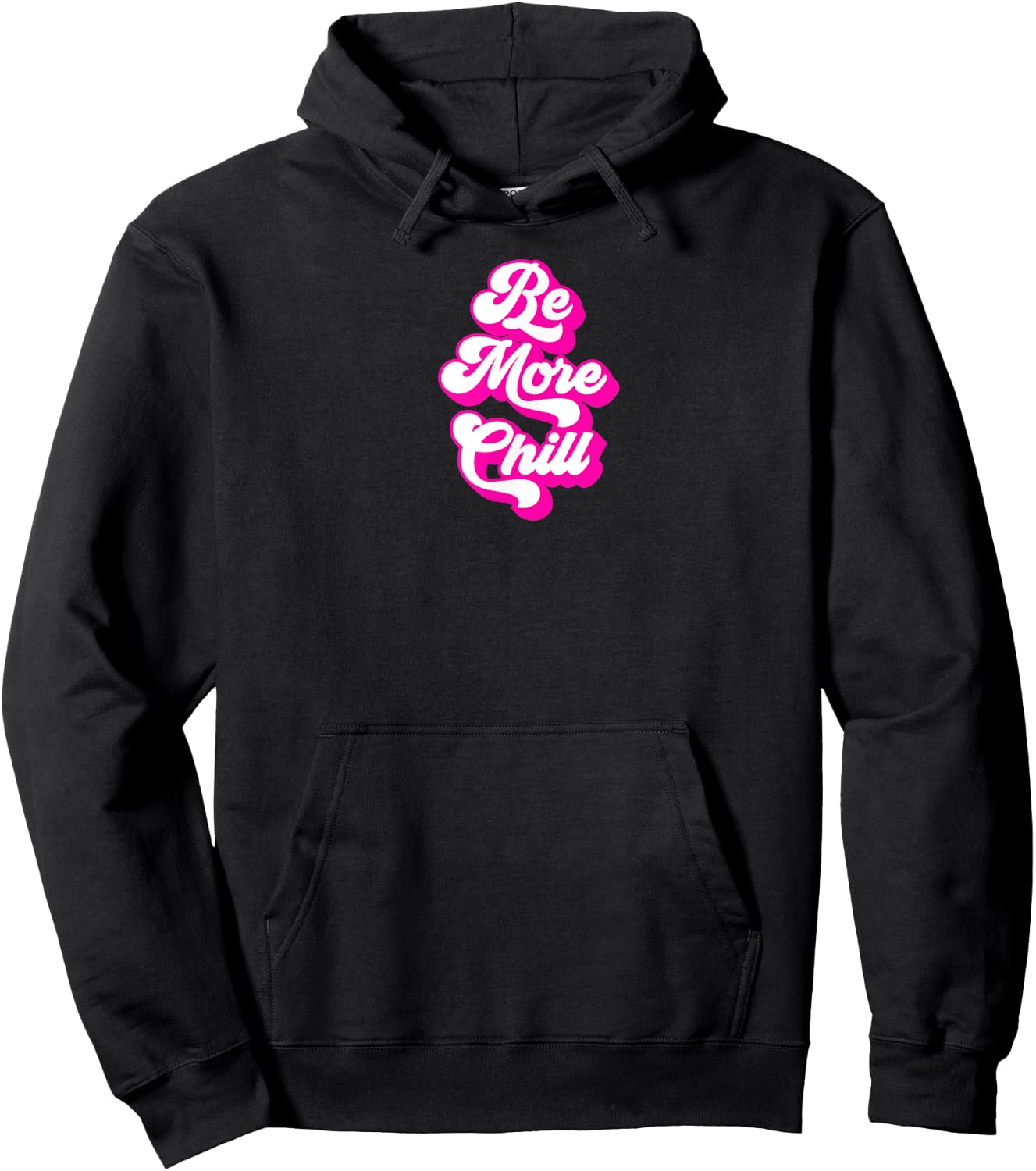 Be More Chill Retro and Cool Hoodie - Hoodie | Black