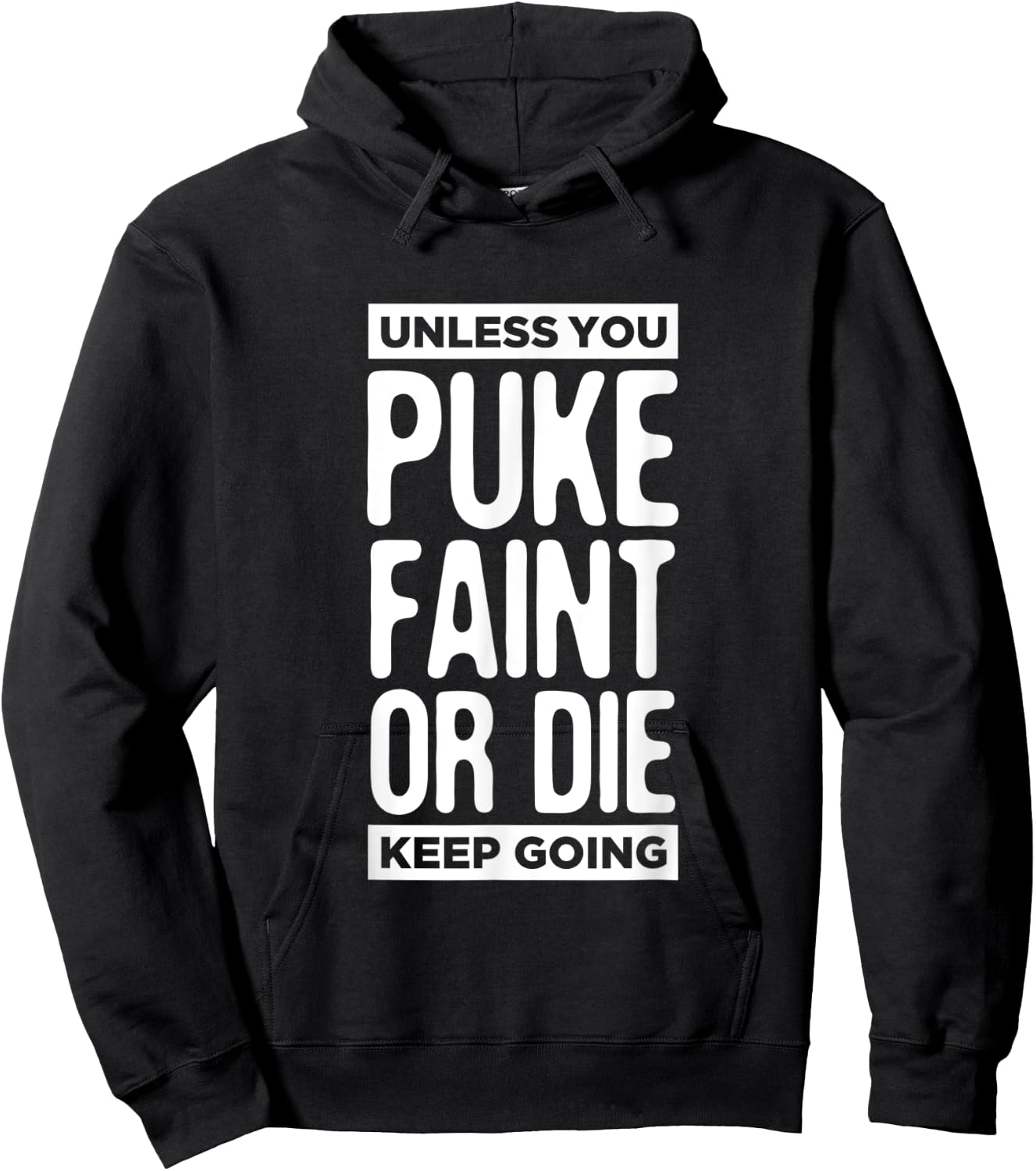 Unless You Puke Die Or Faint Keep Going Work Out Gym Gift Hoodie - Hoodie | Black