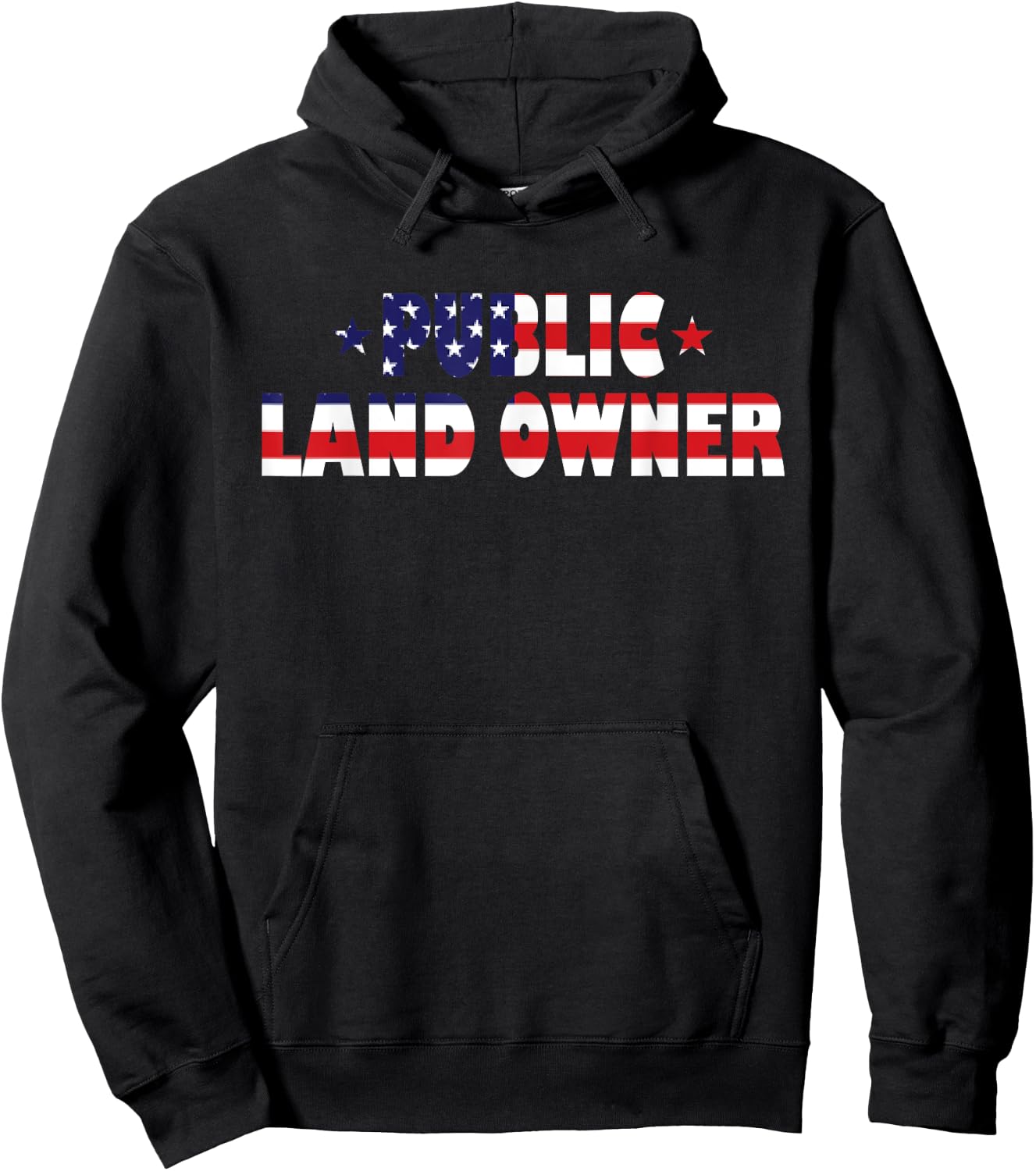 Public Land Owner Patriotic American Flag Women Kids Men Hoodie - Hoodie | Black