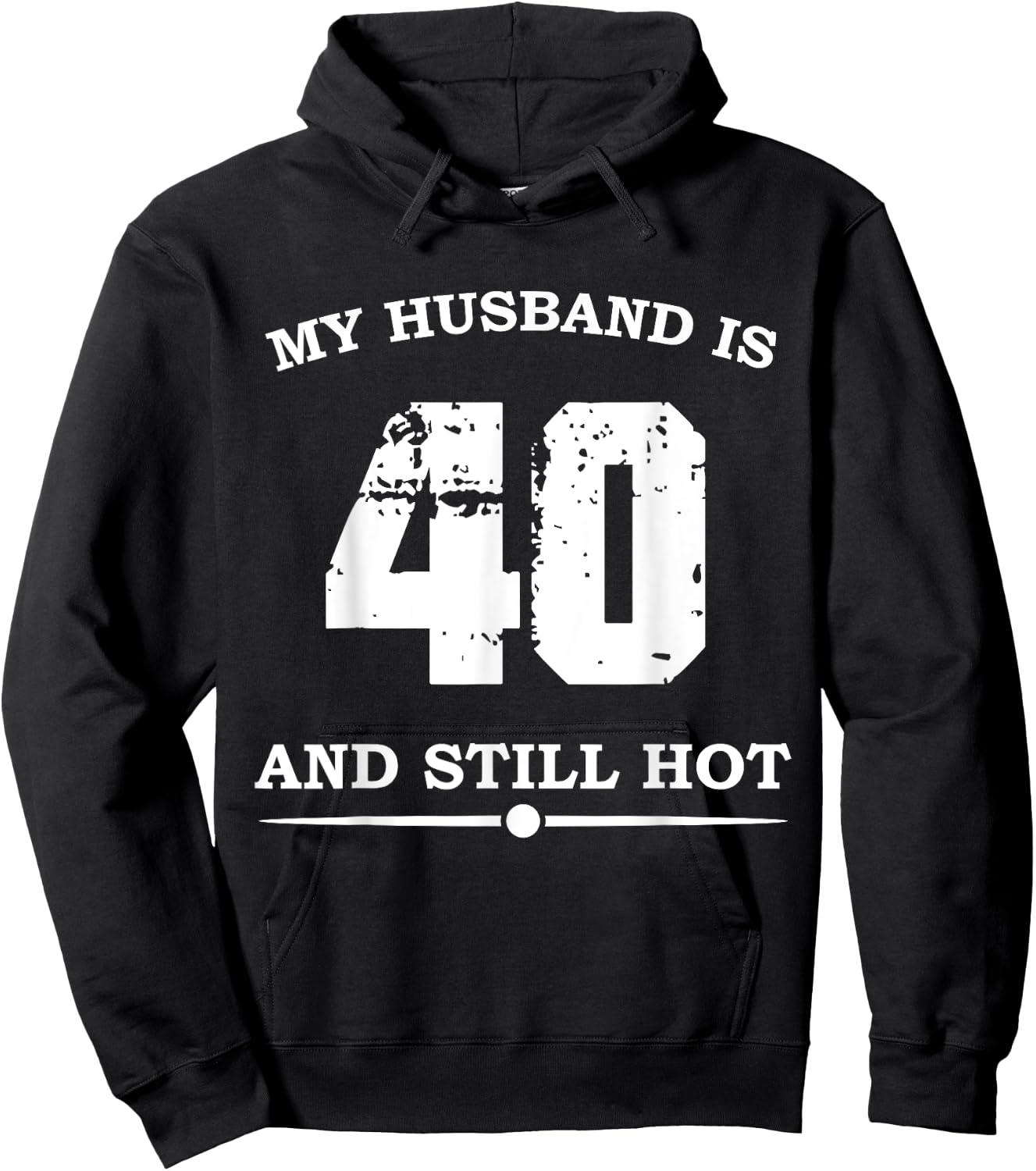 My Husband Is 40 And Still Hot - Funny 40th Birthday Hoodie - Hoodie | Black