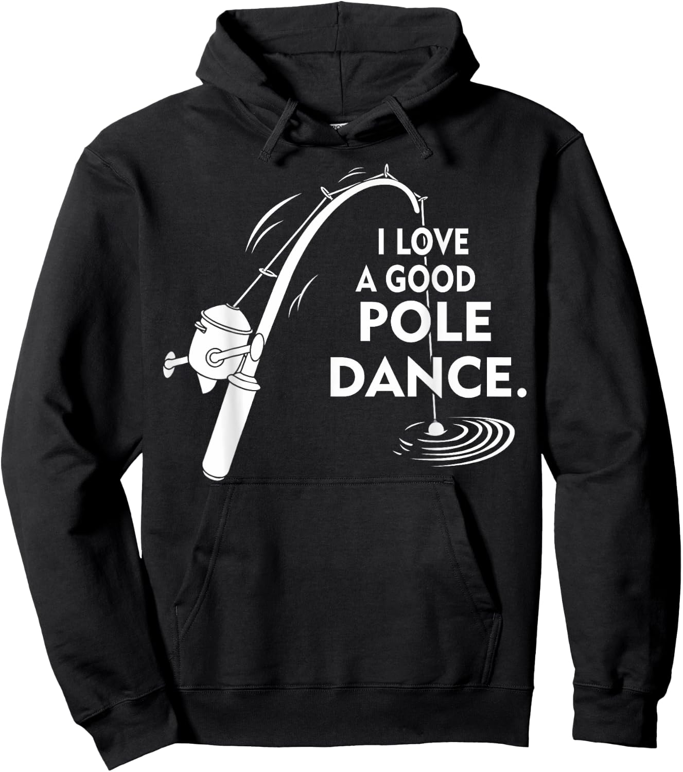 I Love A Good Pole Dance Fishing Hoodie - Hoodie | Black
