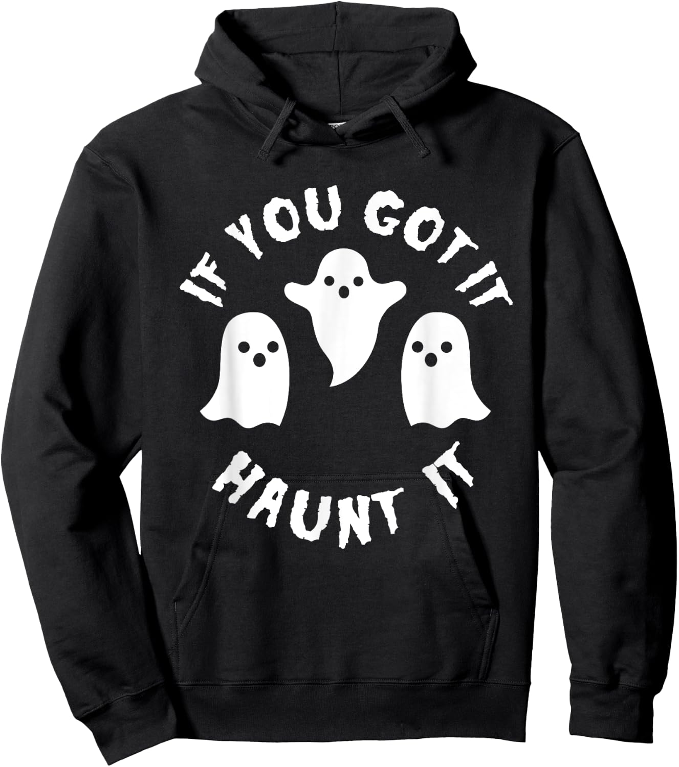 If you Got It Haunt It Shirt - Funny Cute Halloween Hoodie - Hoodie | Black