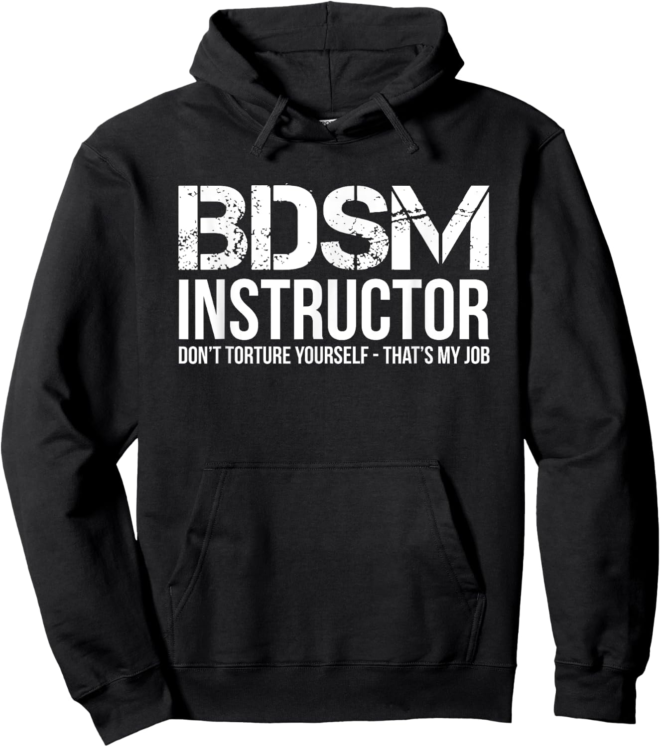 BDSM Instructor Dont Torture Yourself Shirt Hoodie - Hoodie | Black