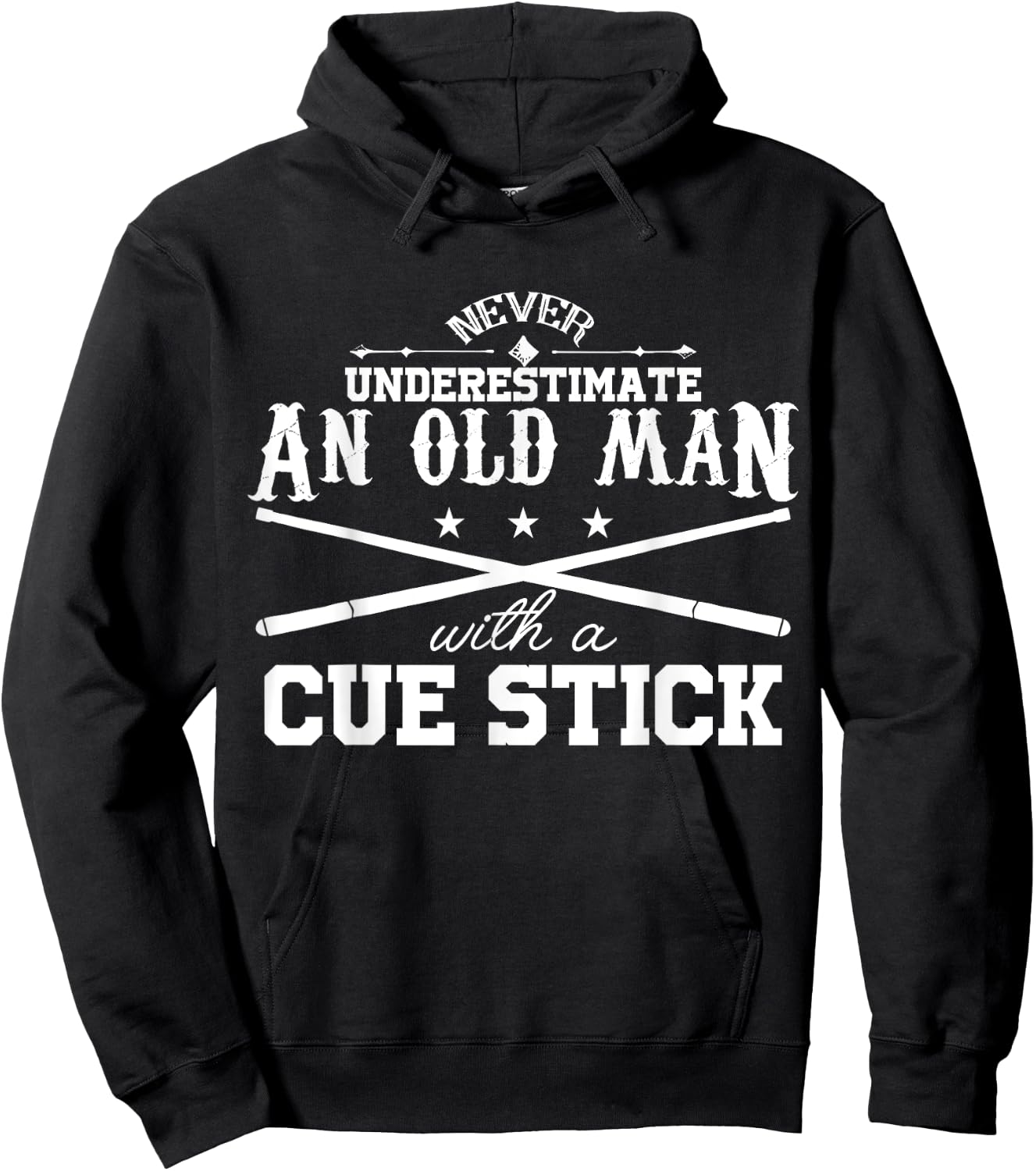 Never Underestimate Old Man With Cue Stick Pool Fun T Shirt Hoodie - Hoodie | Black