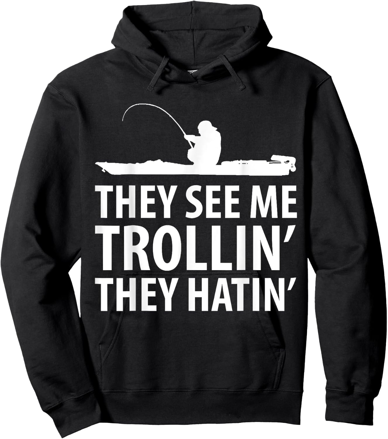 They See Me Trollin They Hatin' Funny Boat Fisherman Hoodie - Hoodie | Black