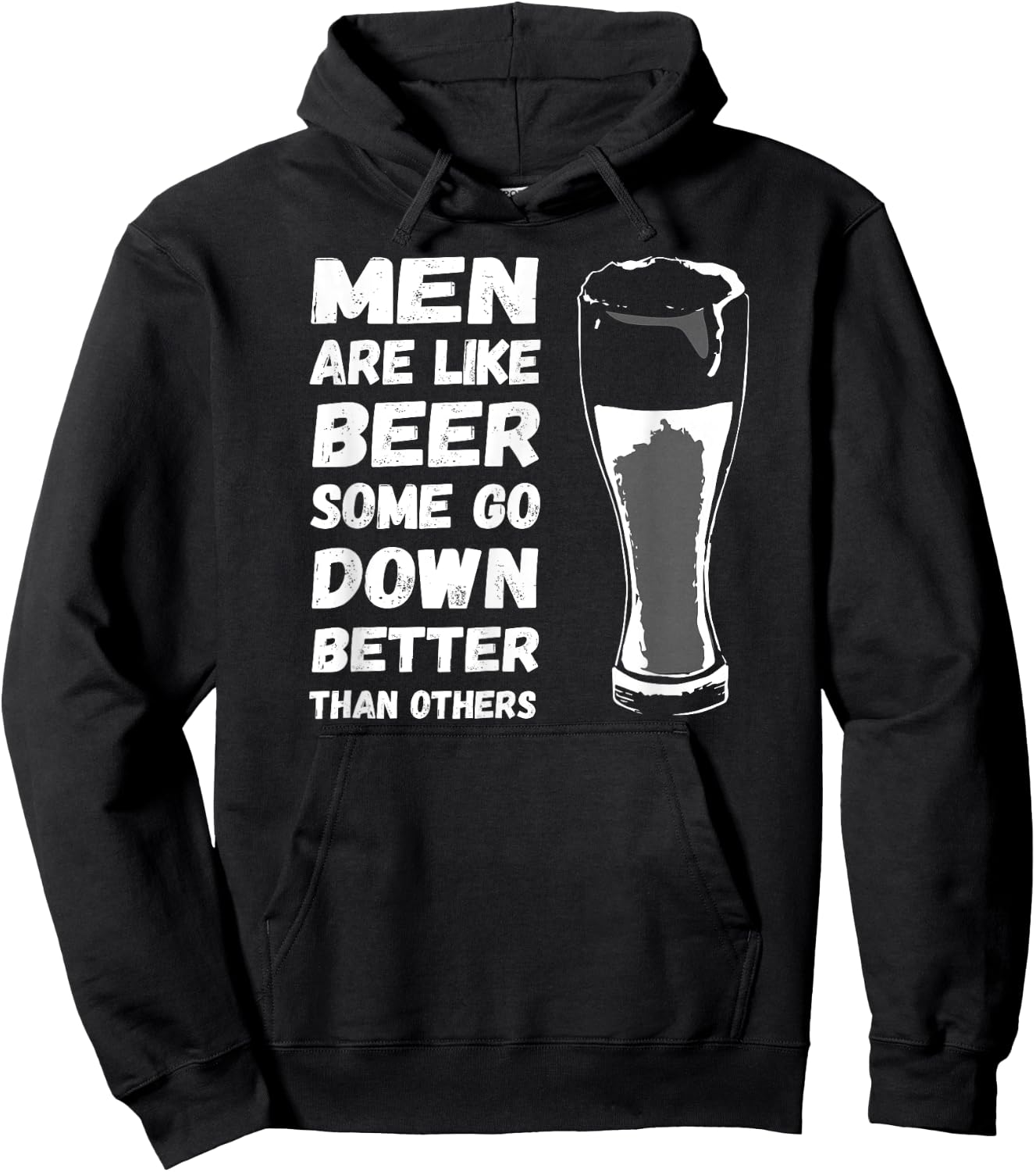 Men Are Like BEER Some Go Down Better Funny Drinking Shirt Hoodie - Hoodie | Black