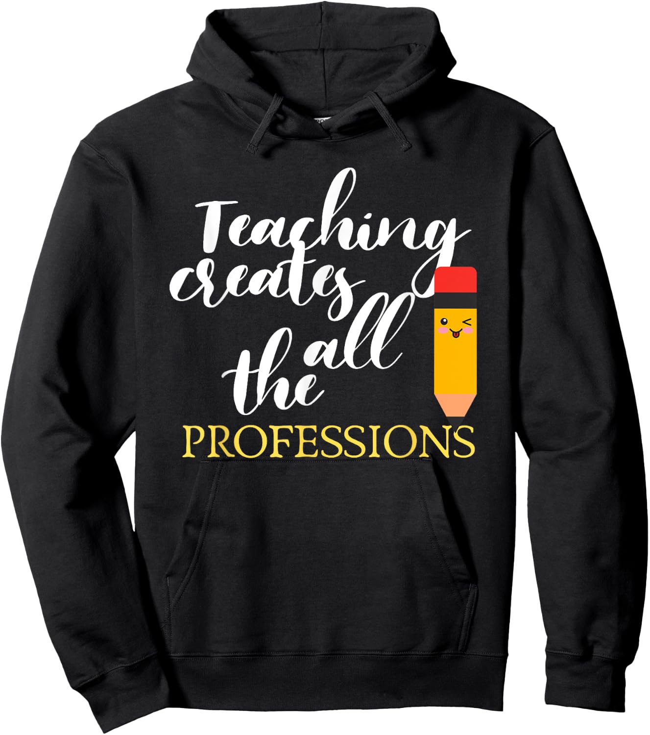 Teacher Appreciation Gift Teaching Creates All Professions Men Women Kids Hoodie - Hoodie | Black