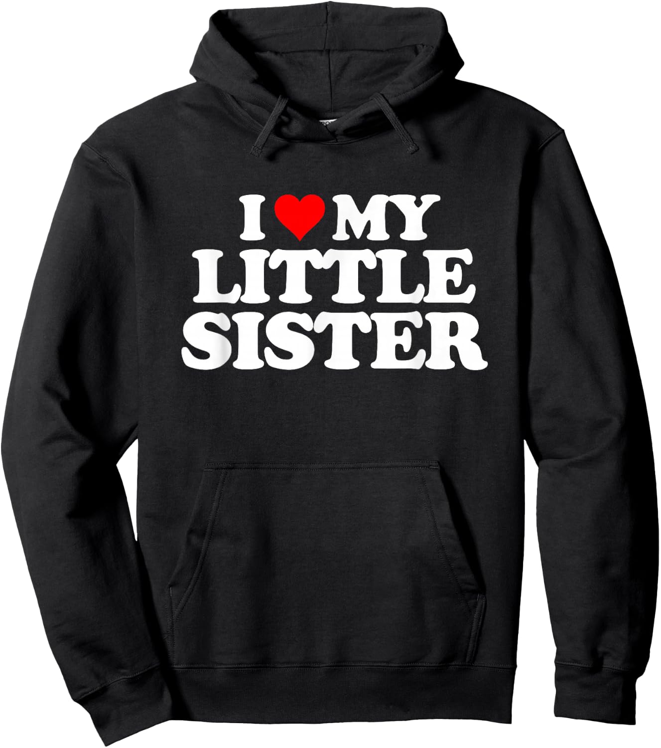 I Love My Little Sister - Heart Funny Fun Gift Hoodie - Hoodie | Black