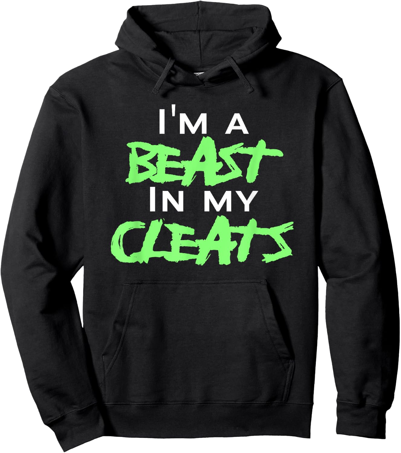 I'm A Beast In My Cleats Hoodie - Hoodie | Black