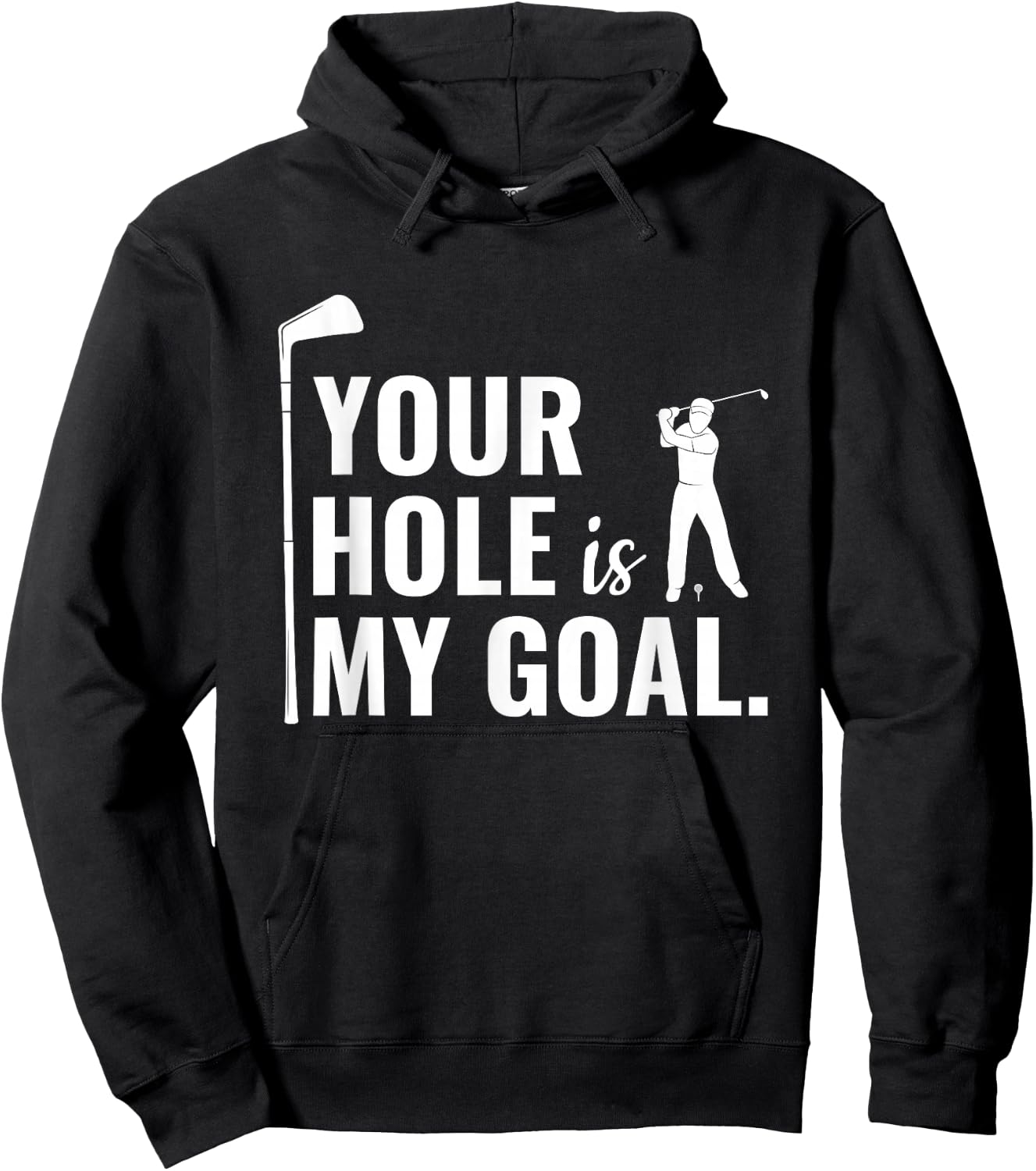 Your Hole Is My Goal Funny Golf Sport Gift Hoodie - Hoodie | Black