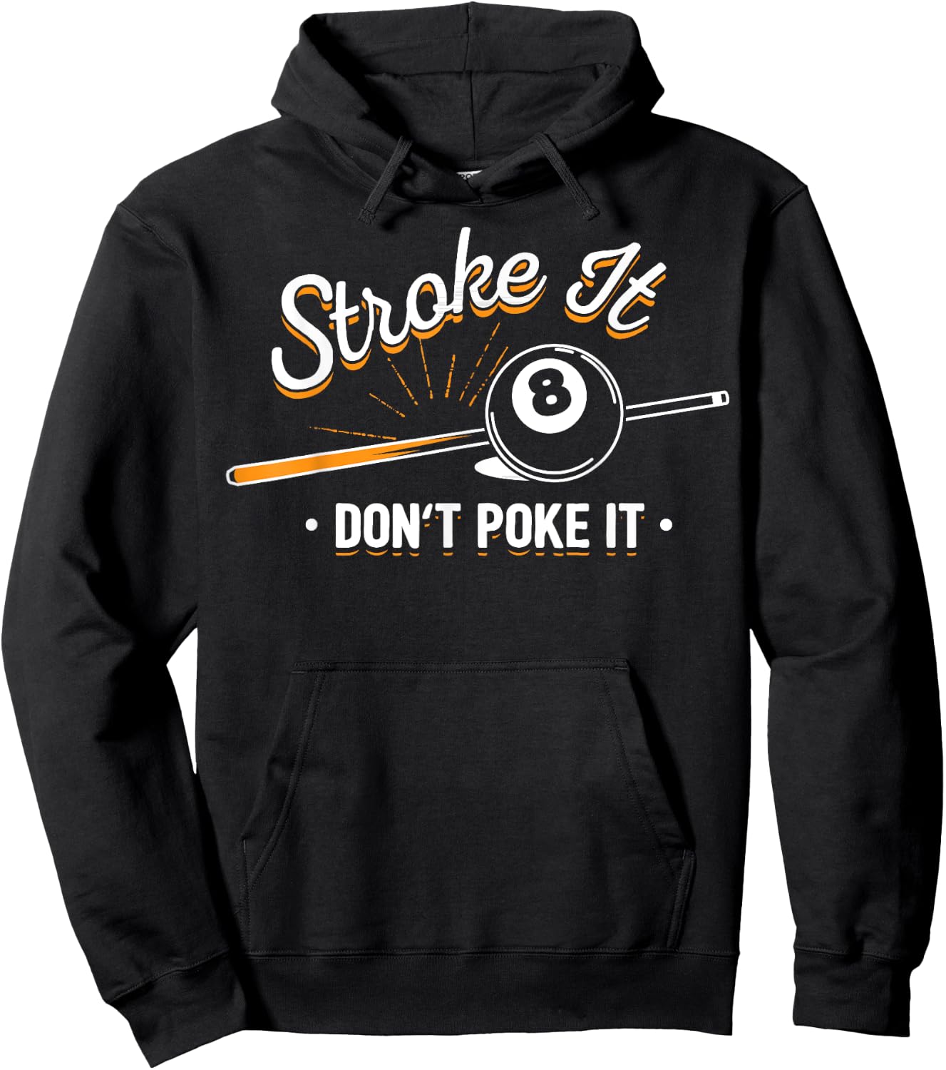 Billiard player - Stroke It Don't Poke It Hoodie - Hoodie | Black