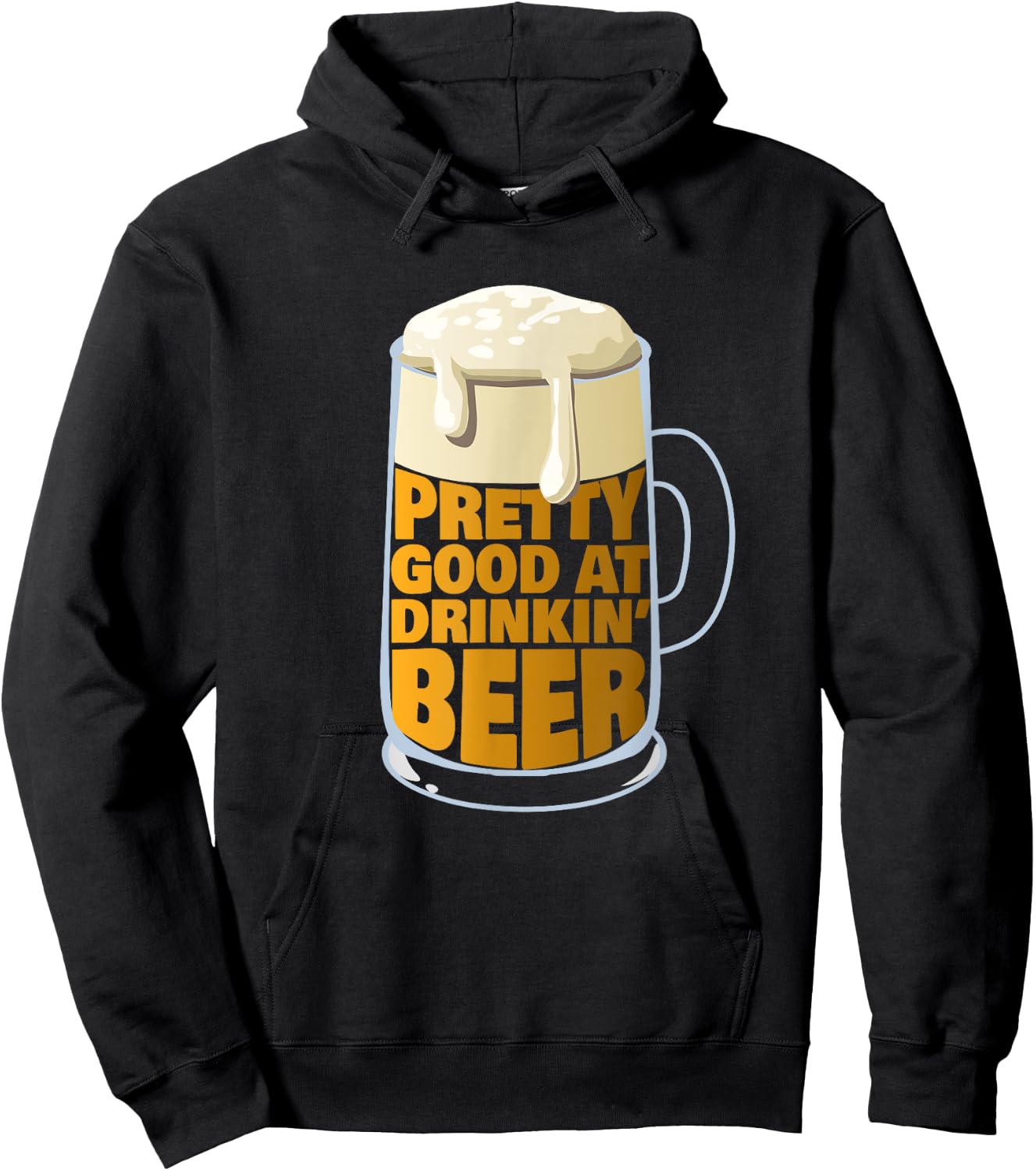 Pretty Good At Drinkin' Beer - Party Beer Hoodie - Hoodie | Black