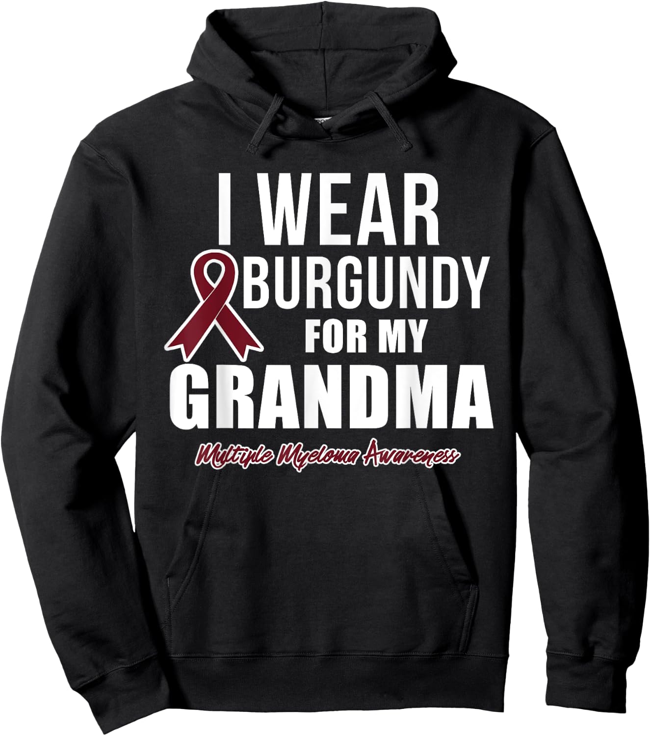 Multiple Myeloma T Shirts I Wear Burgundy for My Grandma Hoodie - Hoodie | Black