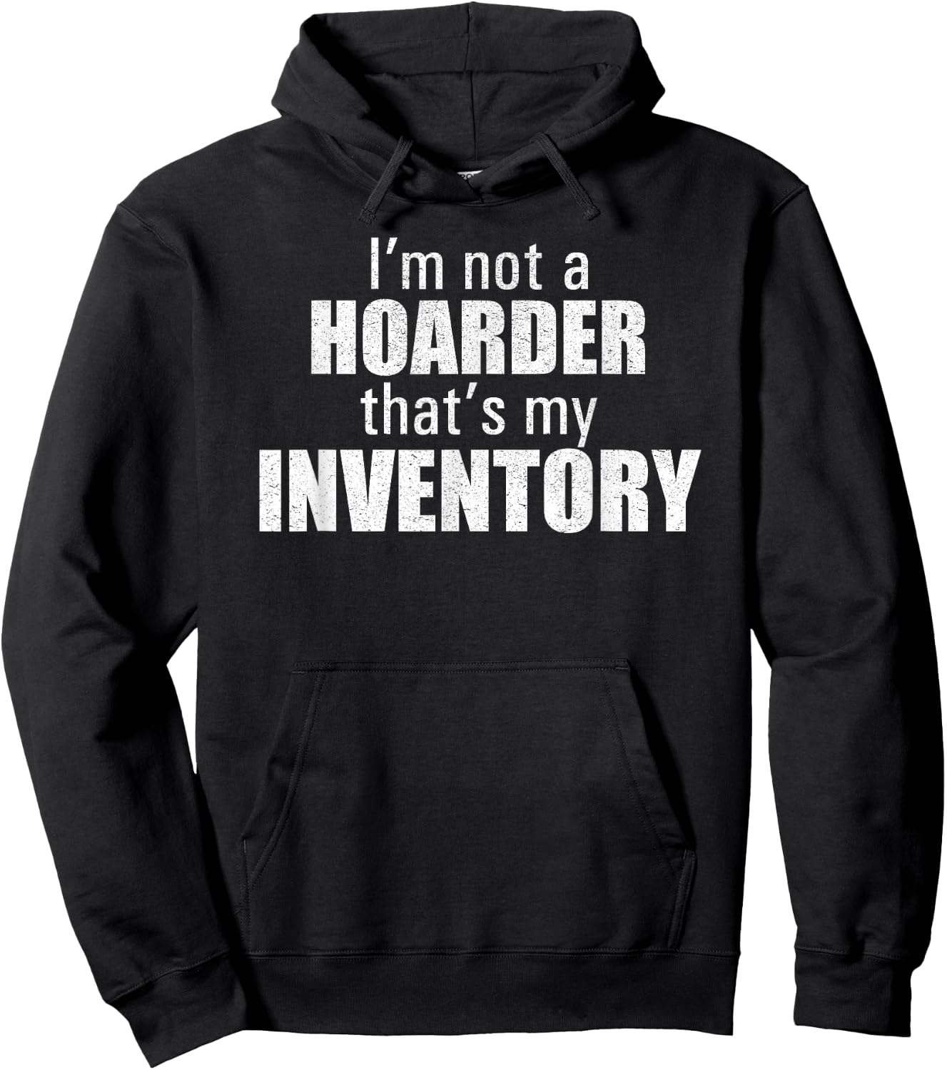 I'm Not A Hoarder That's My Inventory Funny Seller T Shirt Hoodie - Hoodie | Black