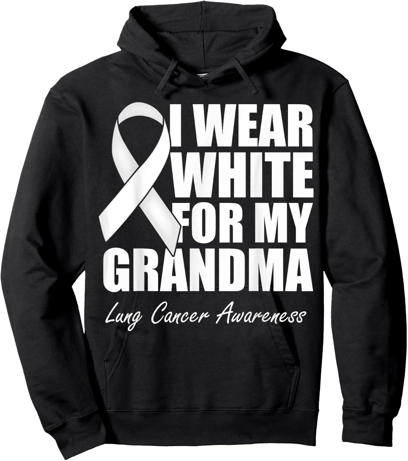 I Wear White For My Grandma Lung Cancer Awareness Hoodie - Hoodie | Black