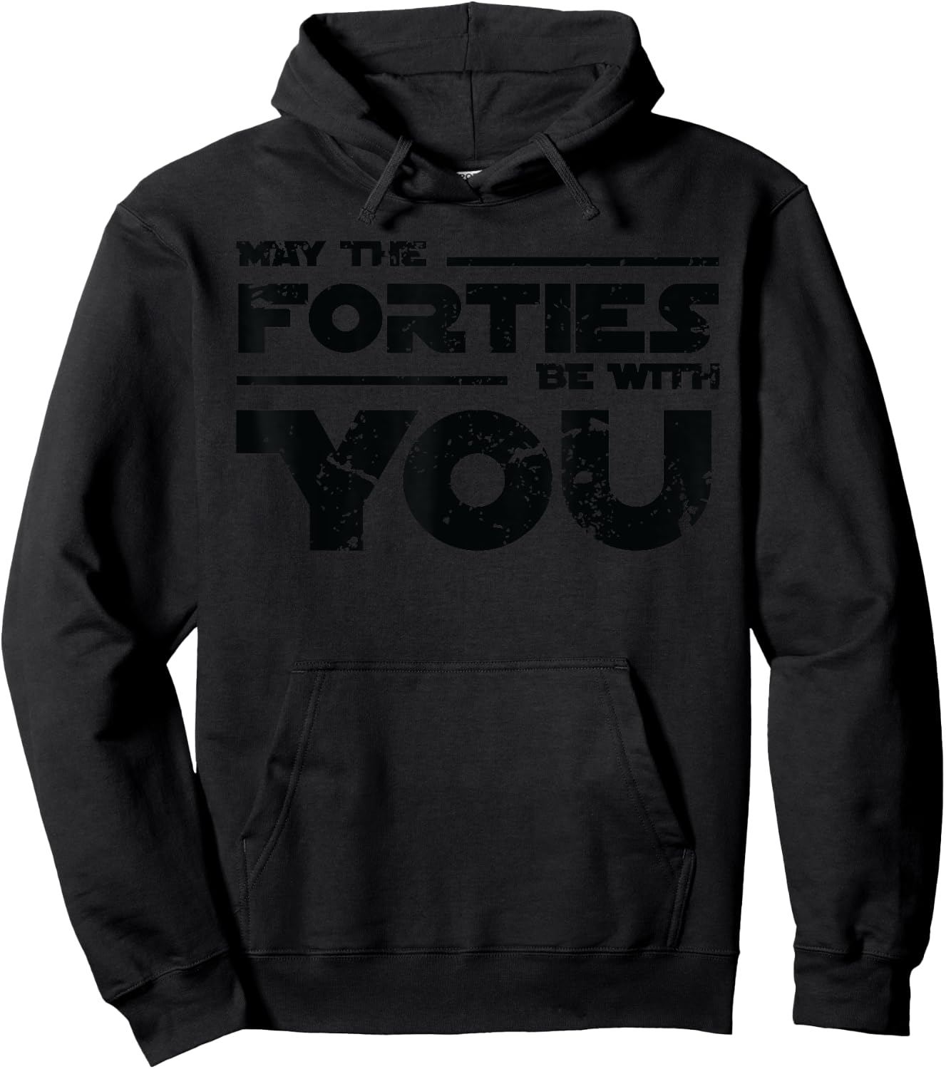 40th Birthday Shirt May The Forties Be With You Hoodie - Hoodie | Black