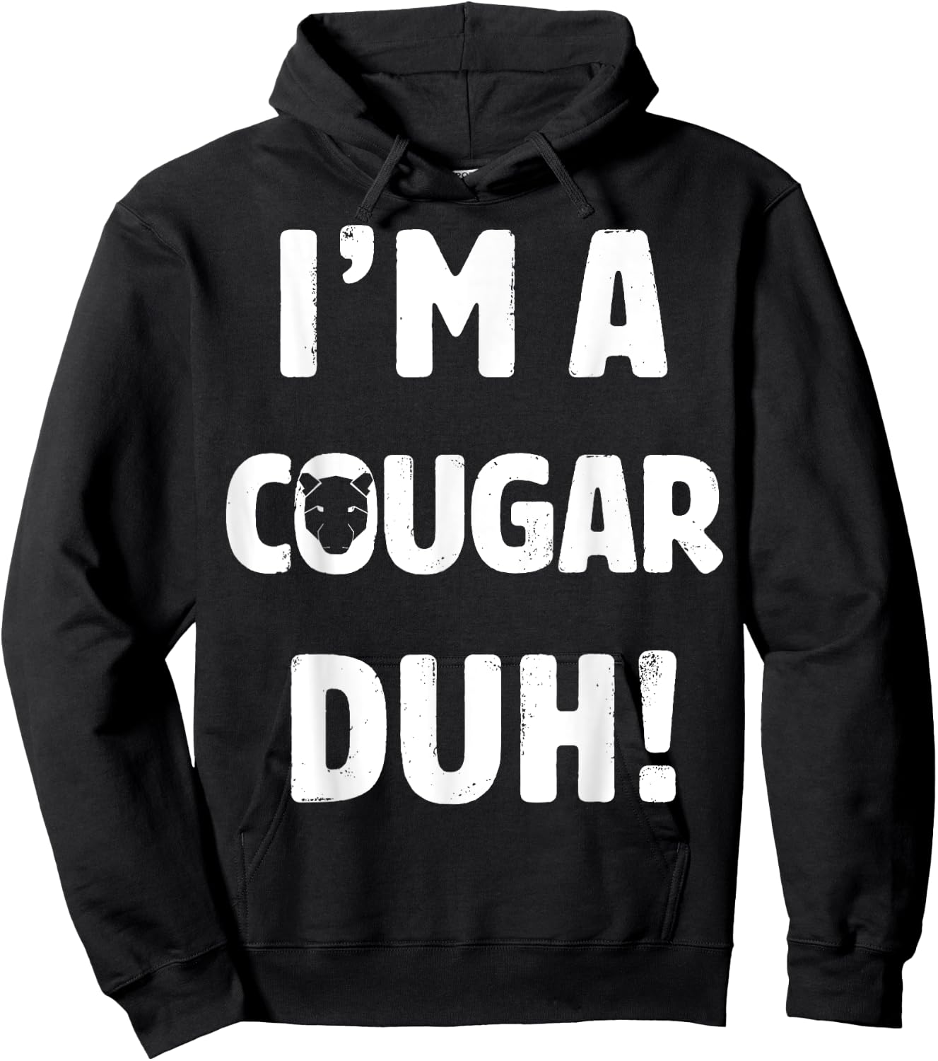 I'm A Cougar Duh Great Halloween And Christmas Gift Hoodie - Hoodie | Black