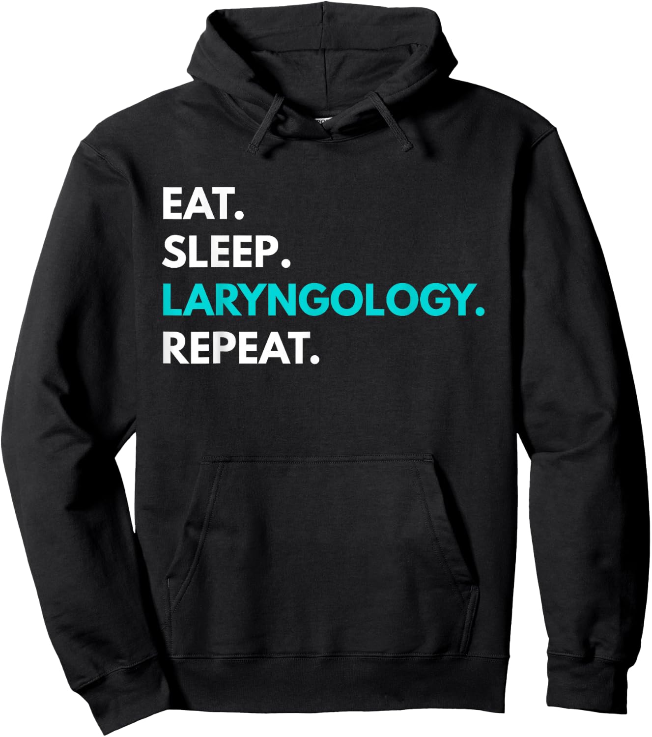 Eat Sleep Laryngology Repeat - Laryngology Hoodie - Hoodie | Black