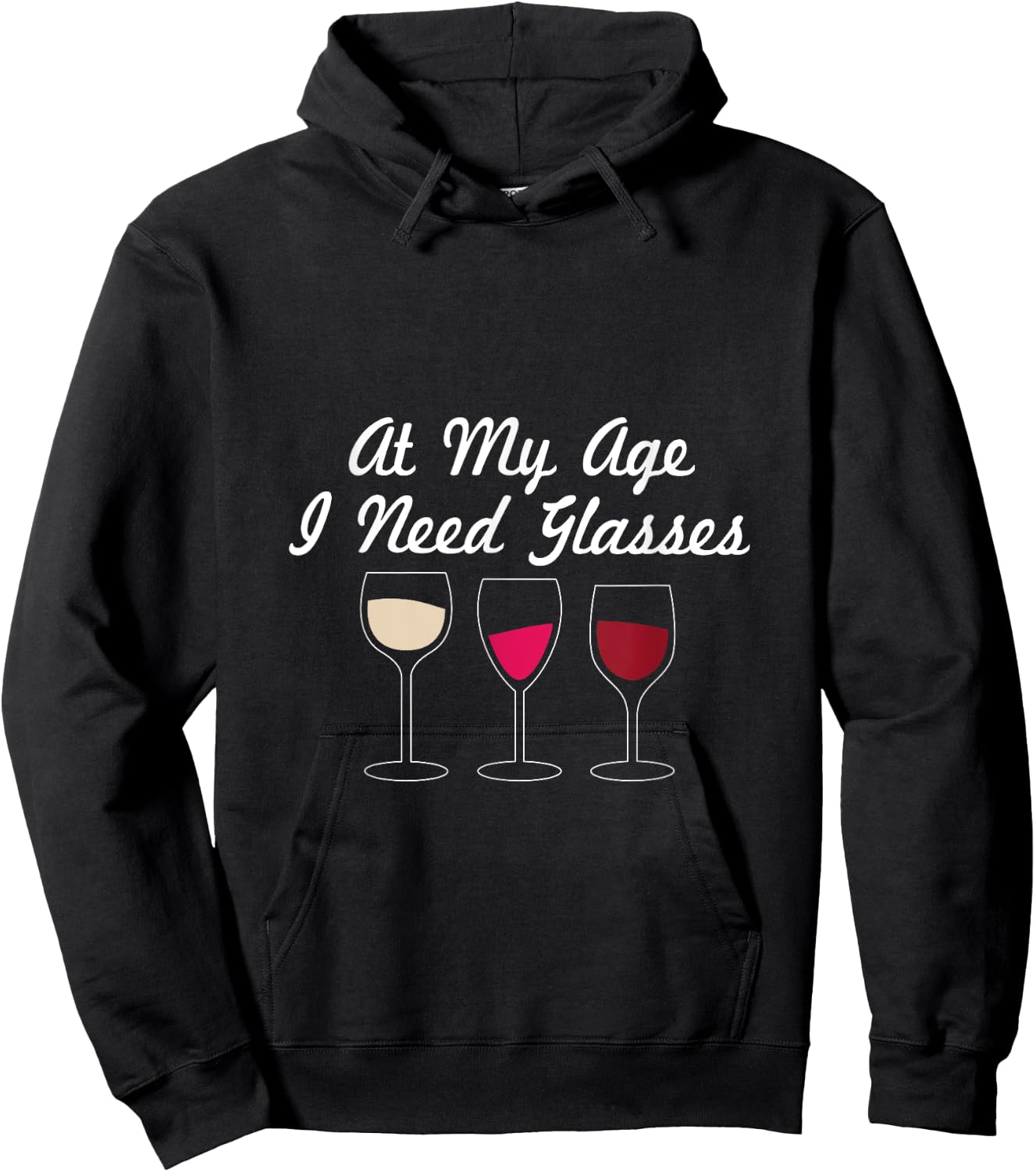 At My Age I Need Glasses Funny Wine Drinking Hoodie - Hoodie | Black