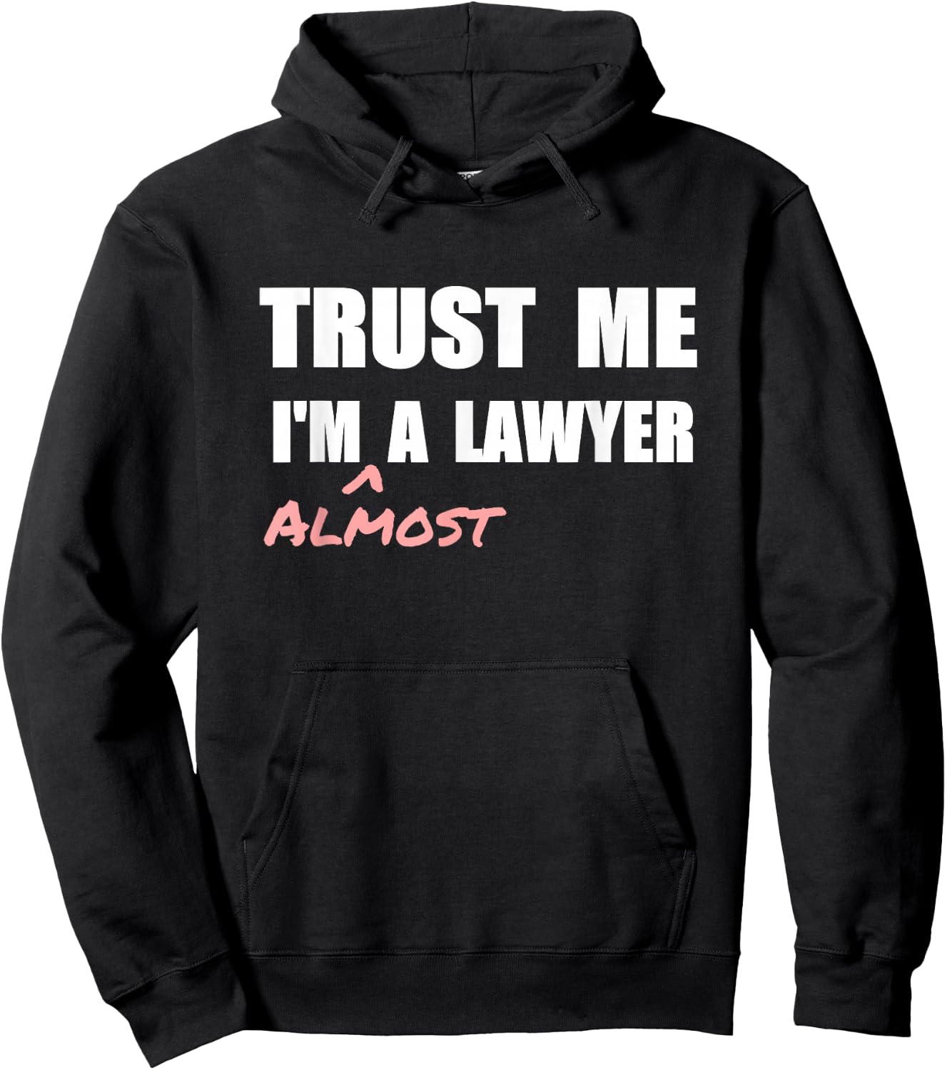 Trust me I'm Almost a Lawyer fun law student Hoodie - Hoodie | Black