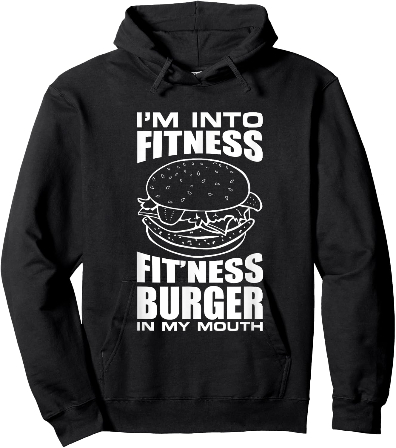 I'm Into Fitness Burger in My Mouth Funny Gym Hoodie - Hoodie | Black