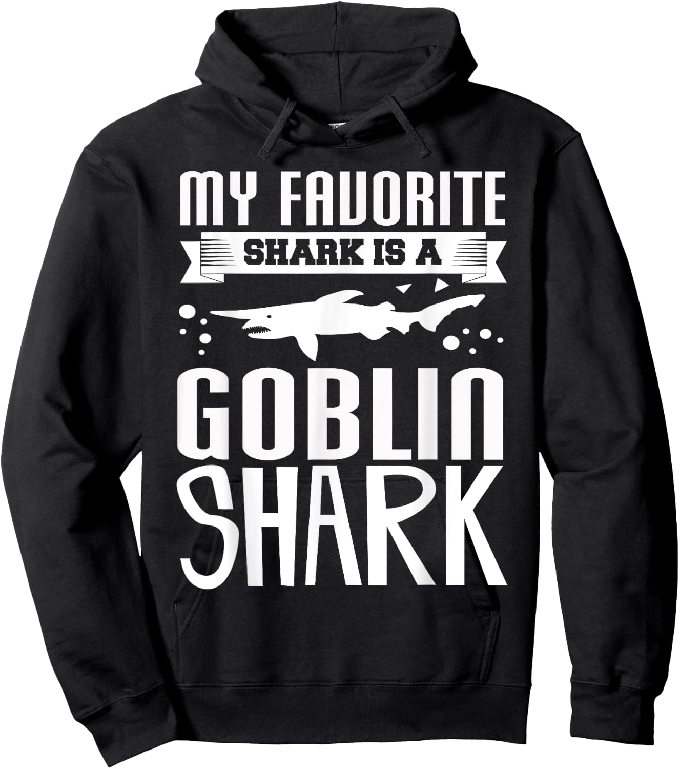 My Favorite Shark Is A Goblin Shark Funny Shark Lover Shirt Hoodie - Hoodie | Black