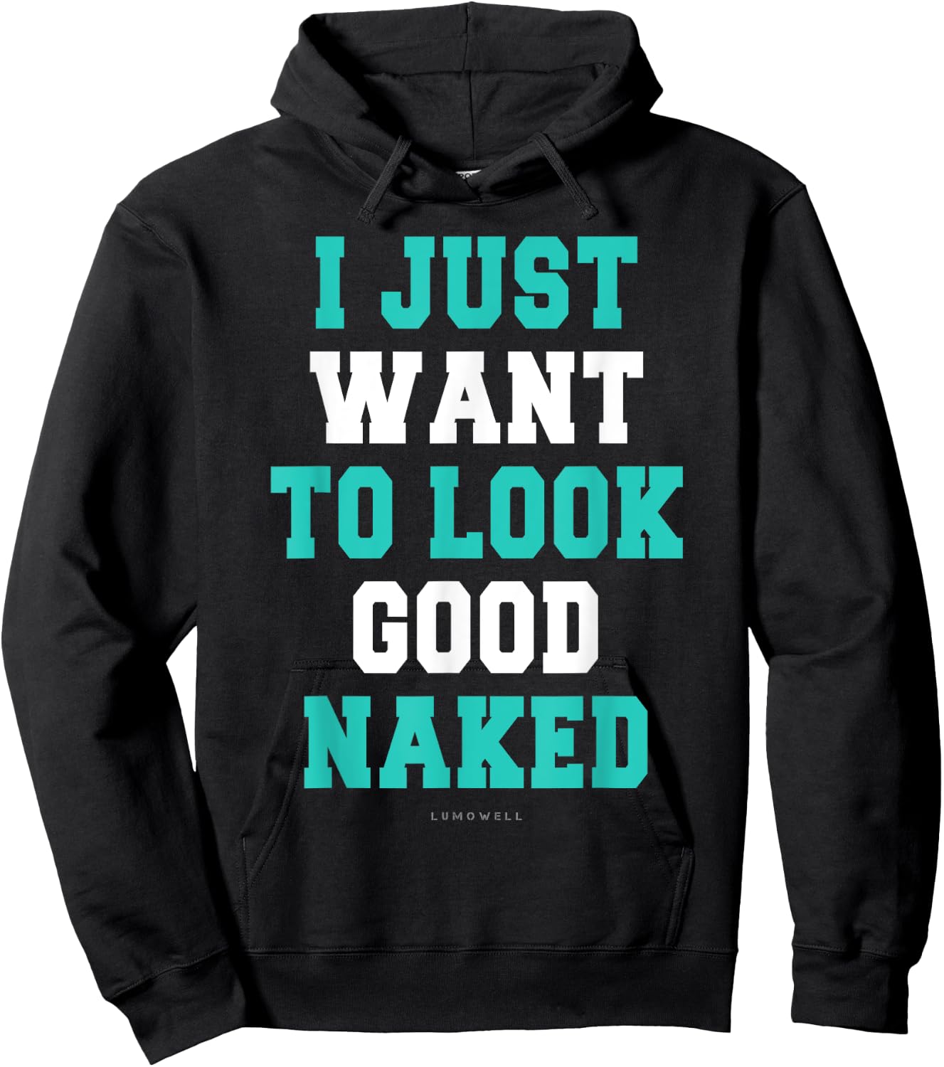 I Just Want To Look Good Naked Shirt - Funny Exercise Shirts Hoodie - Hoodie | Black