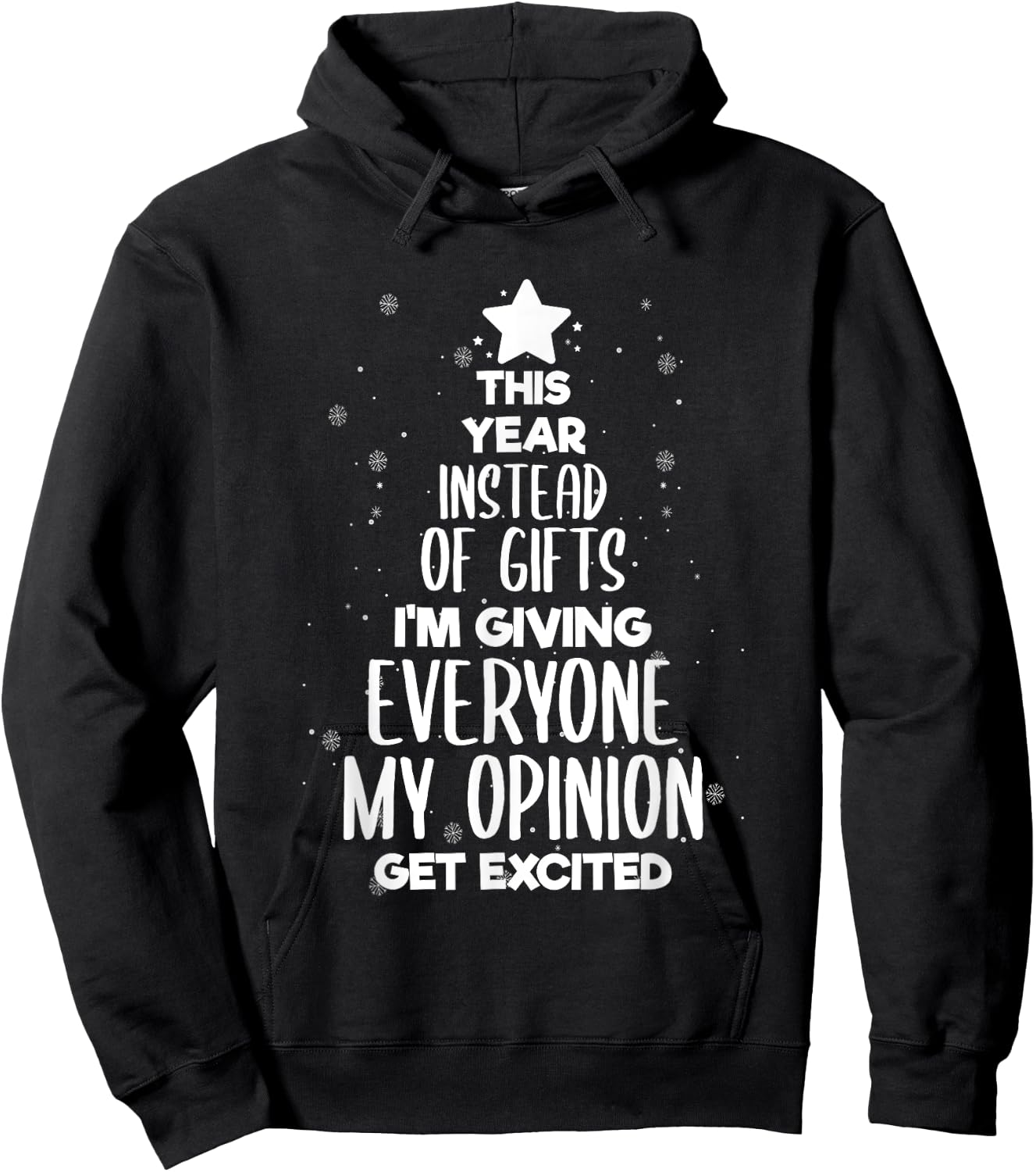 This Year Instead Of Gifts I'm Giving Everyone My Opinion Hoodie - Hoodie | Black