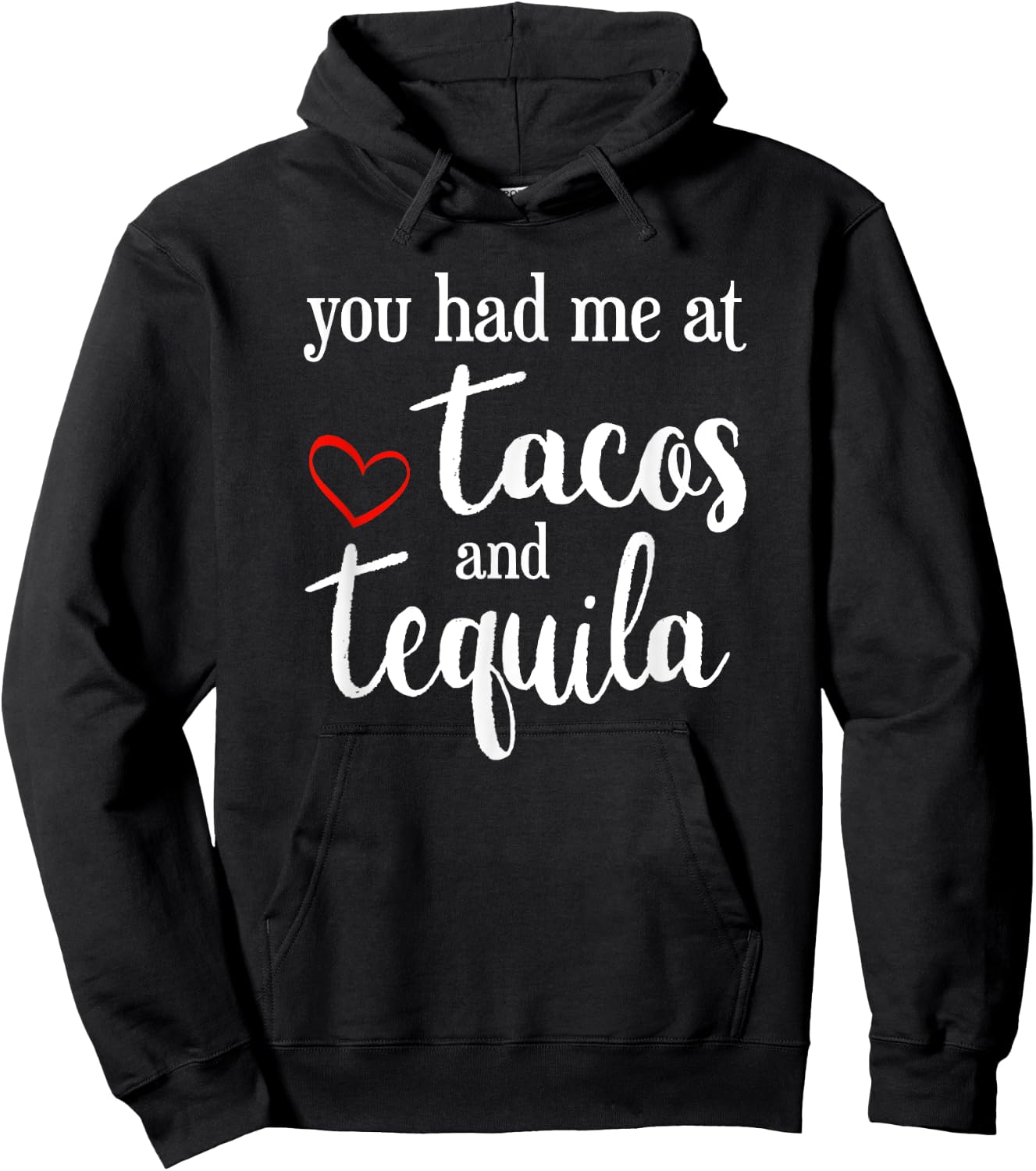 Valentines Day - You had me at Tacos and Tequila funny Shirt Hoodie - Hoodie | Black