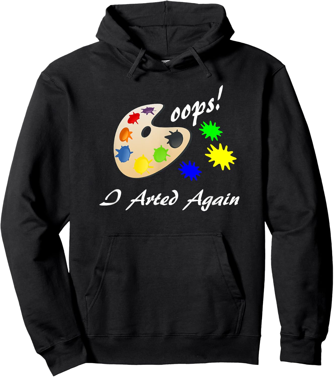 Oops I Arted Again Cute Silly Art Shirt Hoodie - Hoodie | Black
