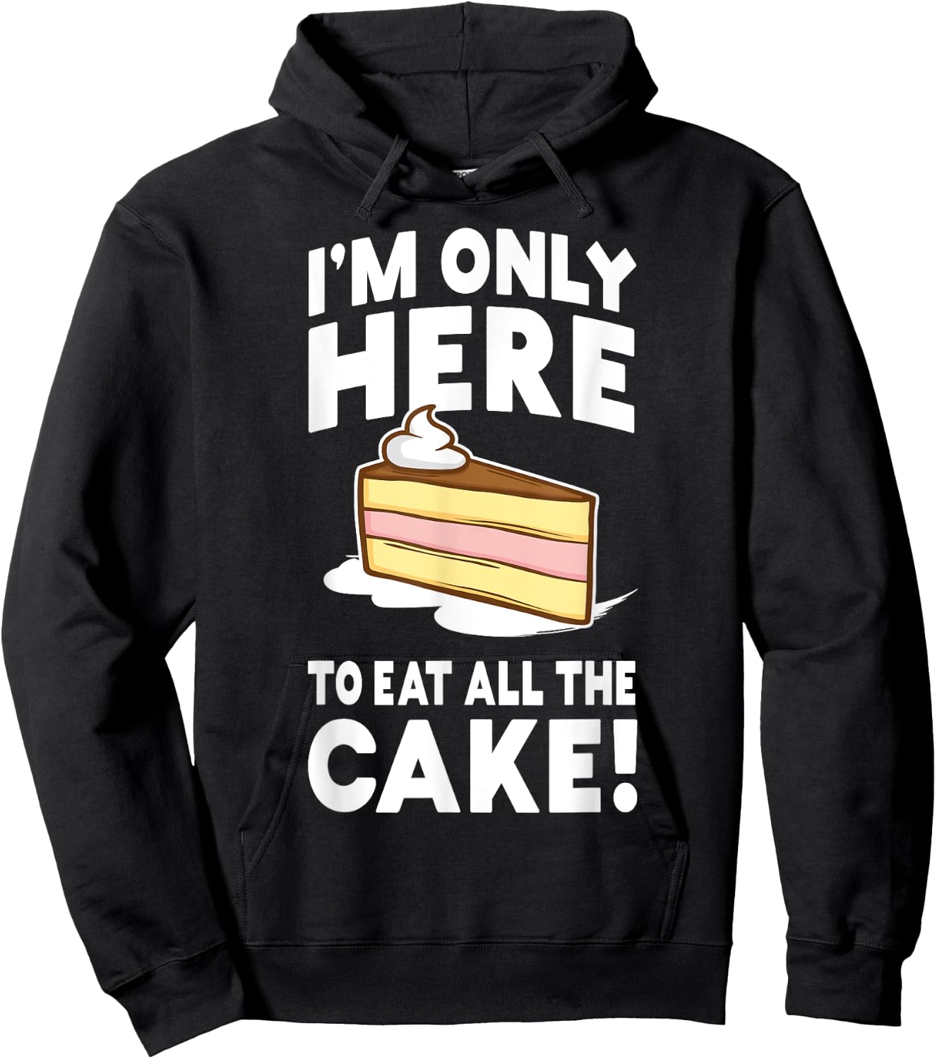 I'm only here to eat all the cake! Funny Birthday Party Hoodie - Hoodie | Black
