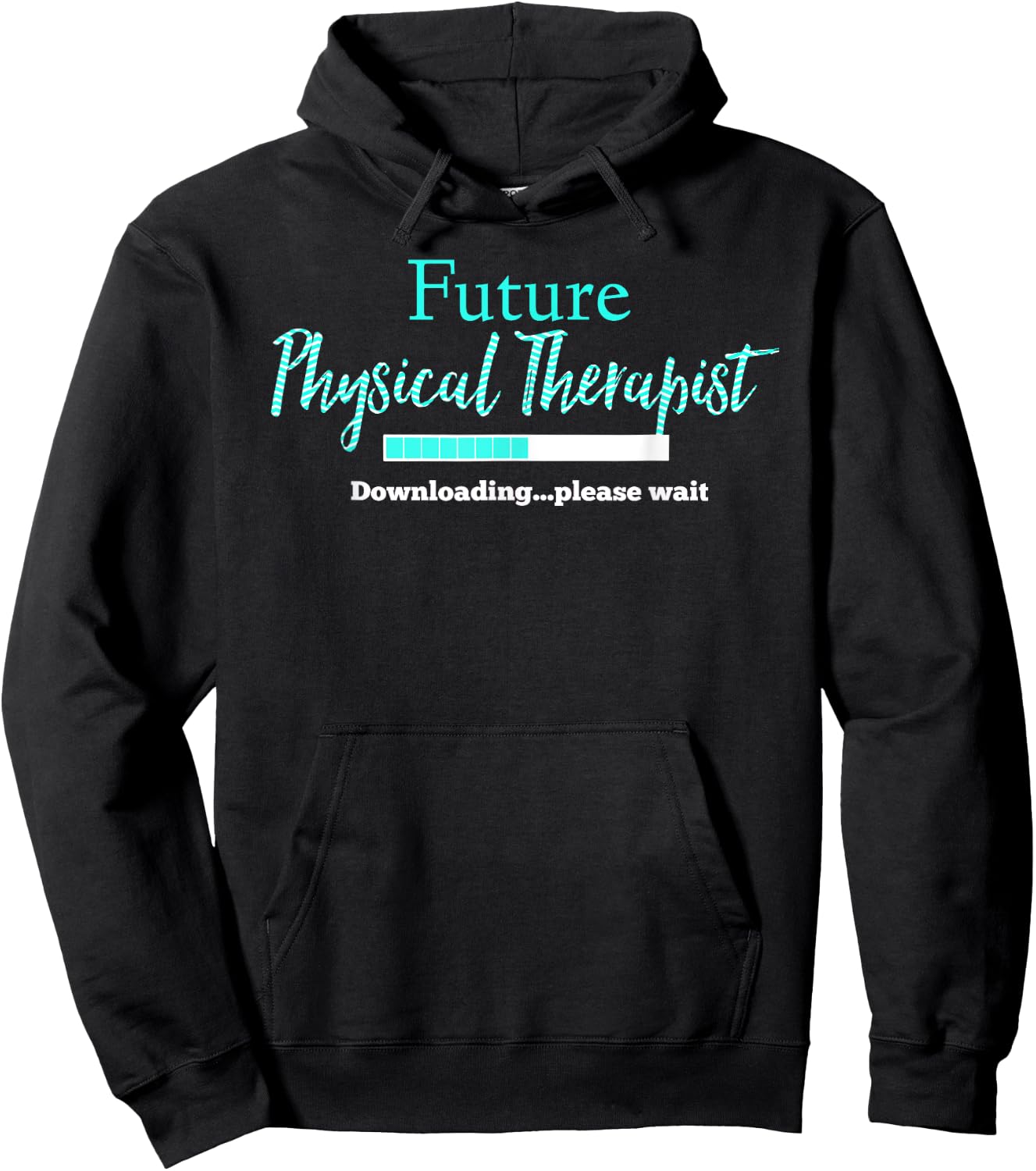 Future Physical Therapist Downloading Please Wait Hoodie - Hoodie | Black