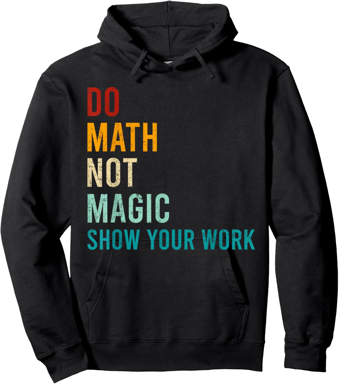 Do Math Not Magic Show Your Work Retro Vintage Love Teacher Hoodie - Hoodie | Black