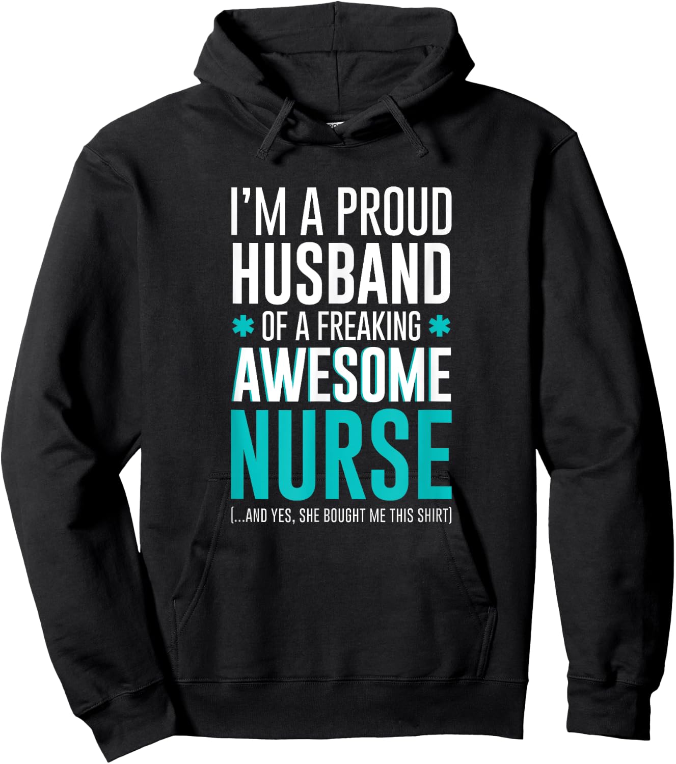 I'm A Proud Husband of a Freaking Awesome Nurse funny Hoodie - Hoodie | Black