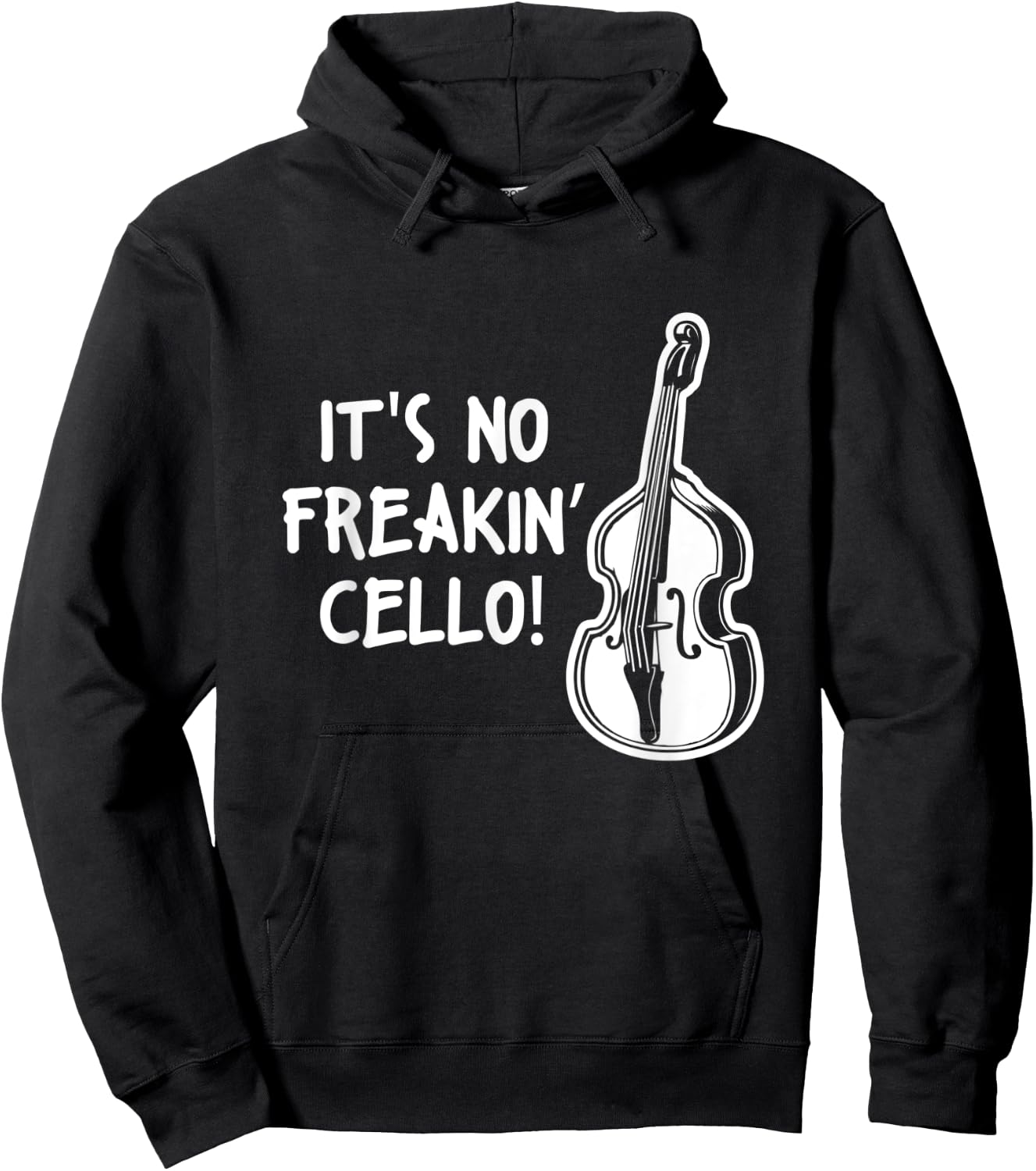 Double Bass Quote Musician It's No Freakin Cello Hoodie - Hoodie | Black