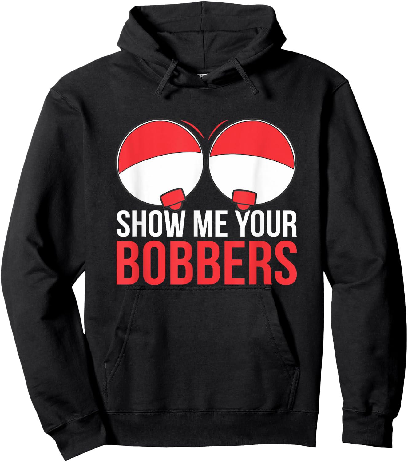 Fishing Show Me Your Bobbers Hoodie - Hoodie | Black