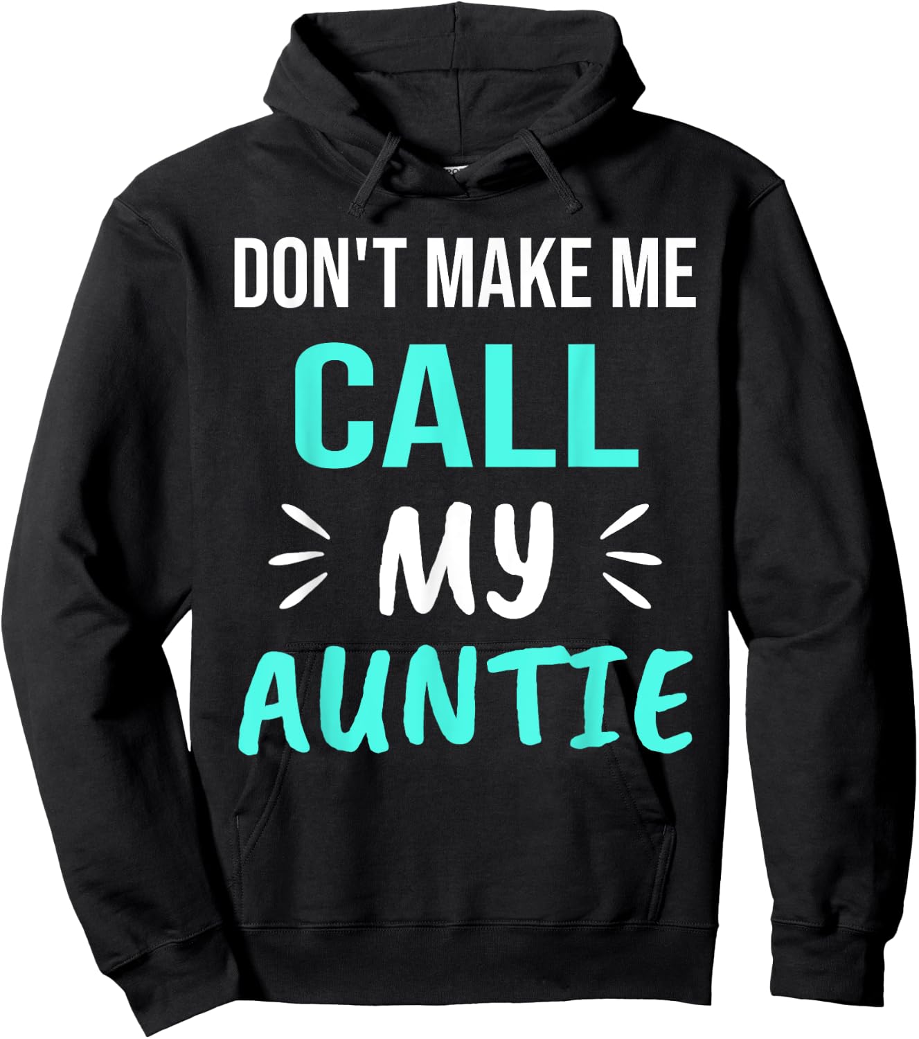 Don't Make Me Call My Auntie Funny Auntie Hoodie - Hoodie | Black