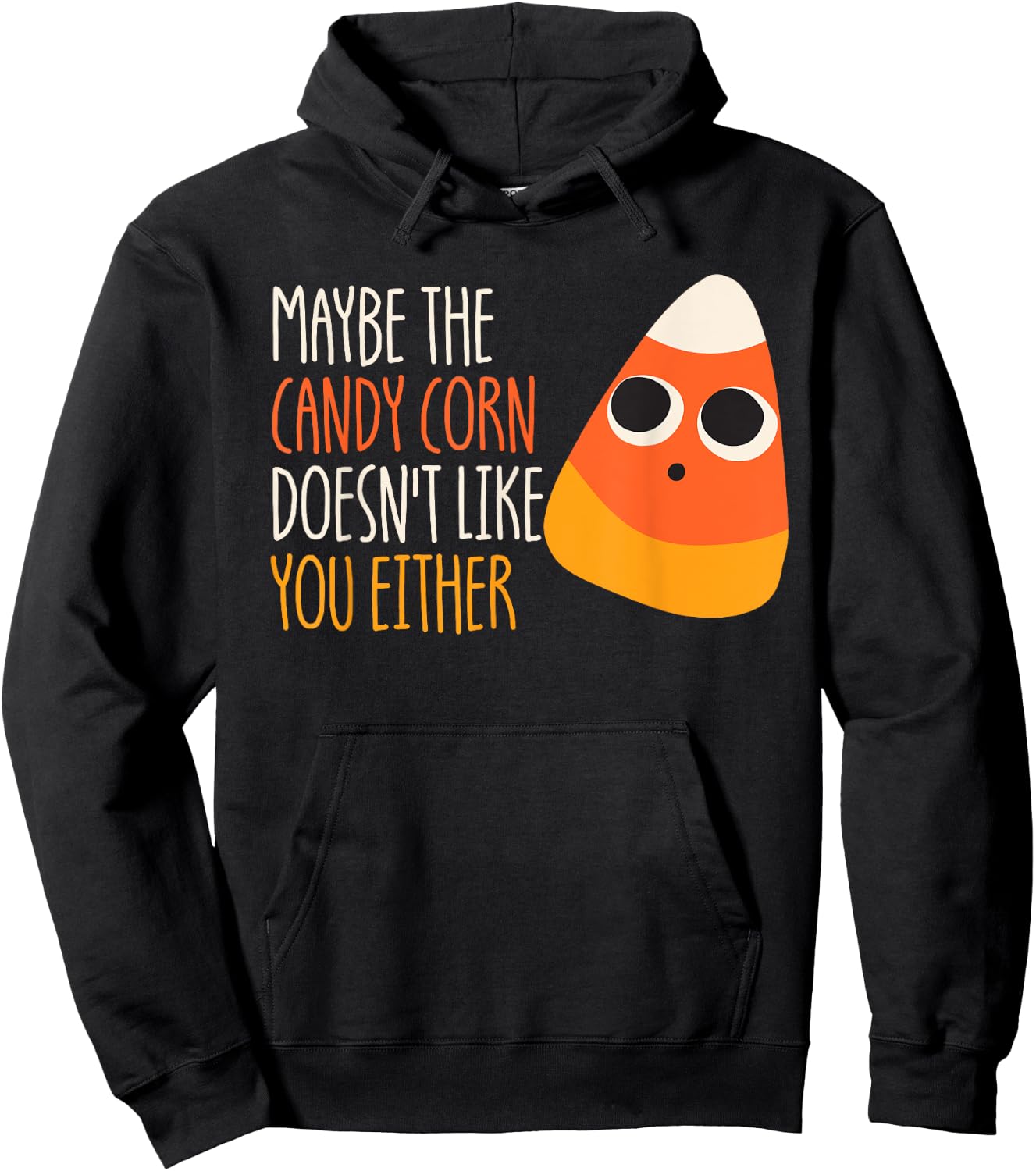 Maybe The Candy Corn Doesn't Like You Either Candy Corn Hoodie - Hoodie | Black