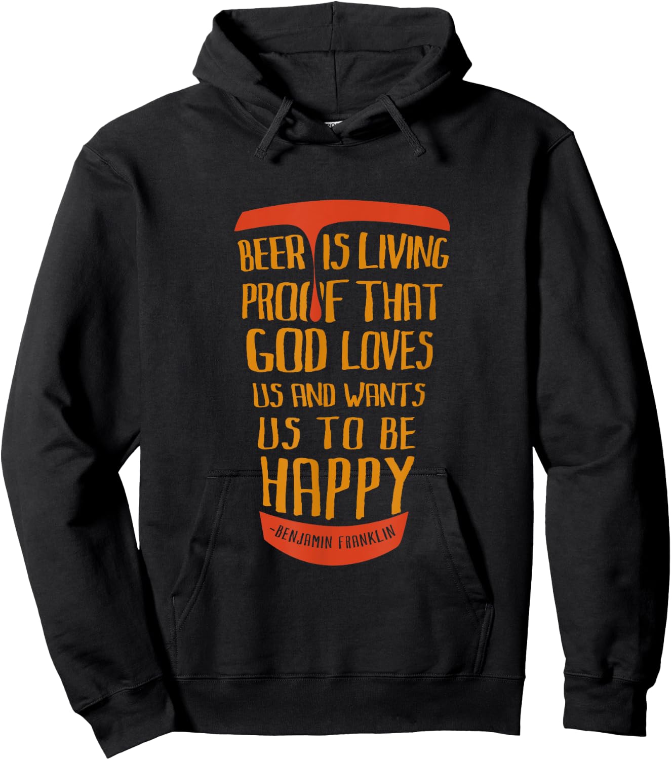 Beer Is Proof That God Loves Us And Wants Us To Be Happy Hoodie - Hoodie | Black