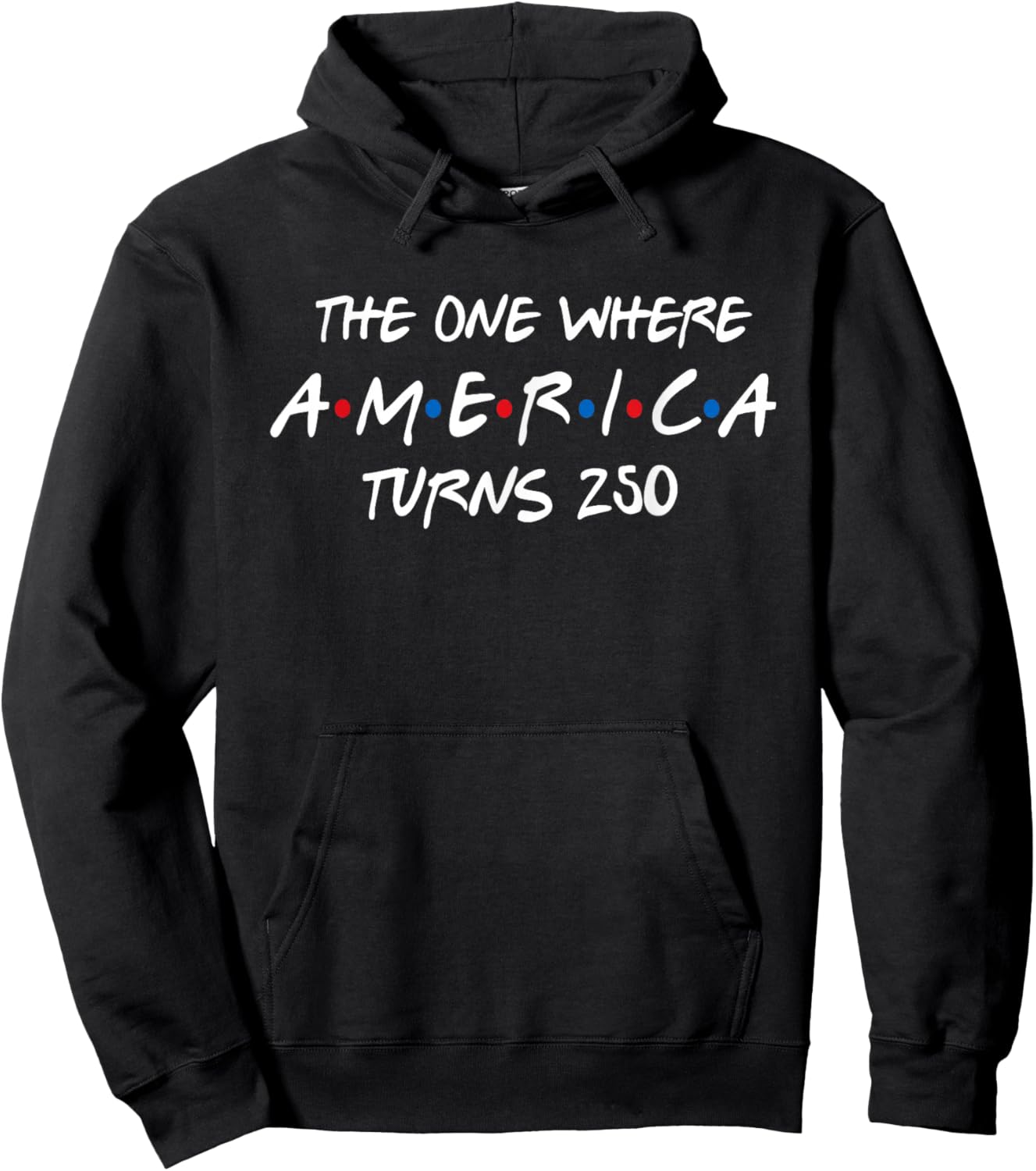 The One Where America Turns 250 Hoodie - Hoodie | Black
