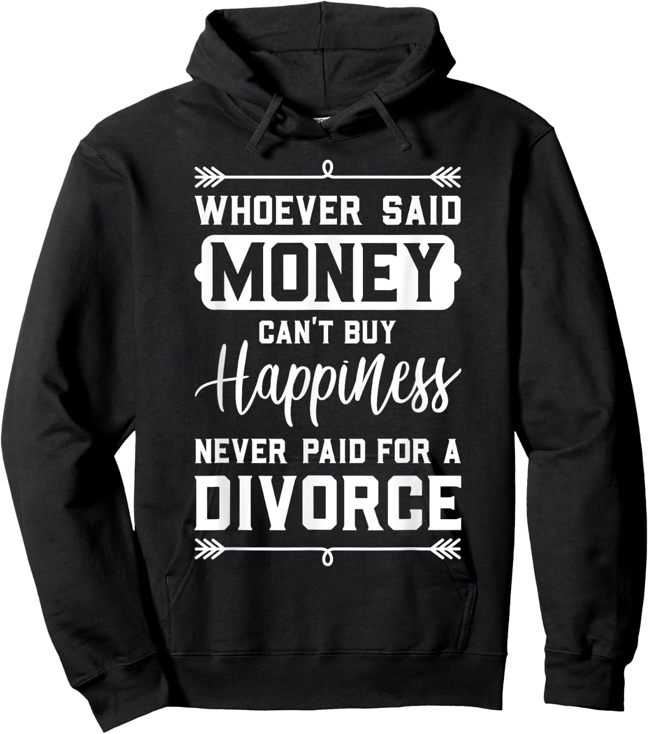 Whoever Said Money Can't Buy Happiness... Divorce Funny Gift Hoodie - Hoodie | Black