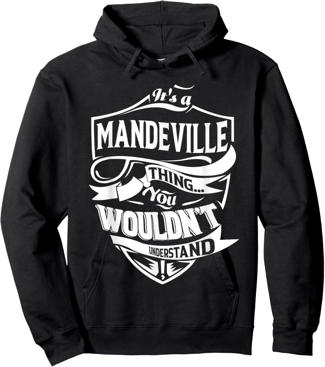 It's a MANDEVILLE Thing You Wouldn't Understand Gifts Hoodie - Hoodie | Black