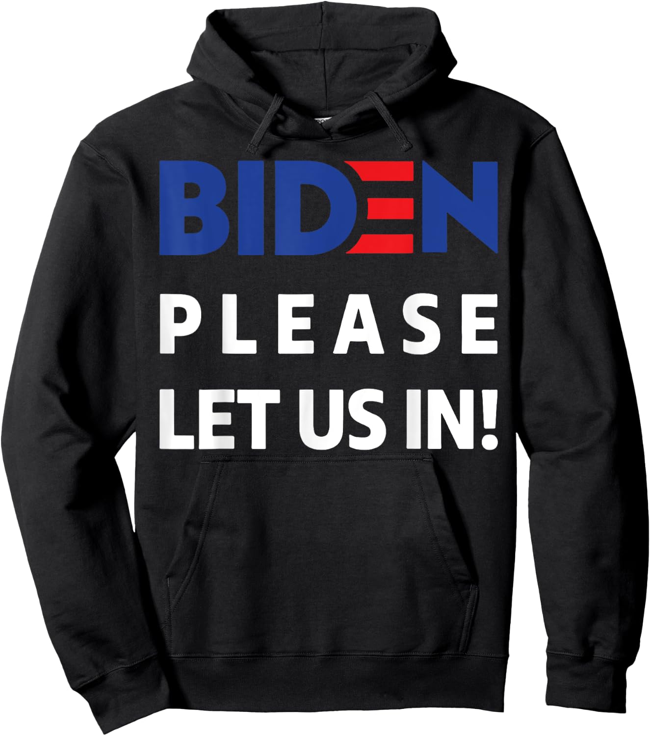 Biden Please Let Us In Hoodie - Hoodie | Black