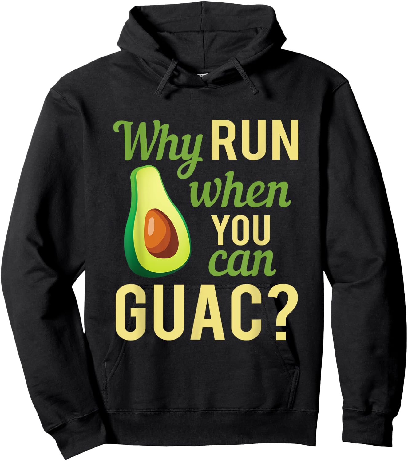 Why Run When You Can Guac Graphic Hoodie - Hoodie | Black