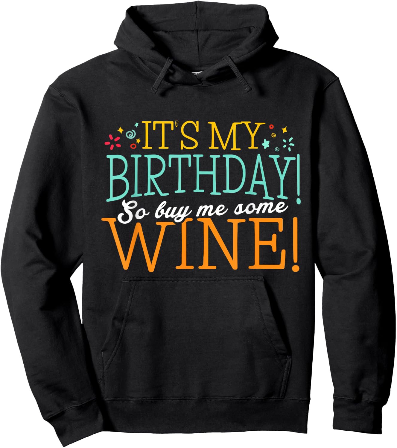 It's my Birthday so buy me some Wine Shirt Wine Birthday Hoodie - Hoodie | Black