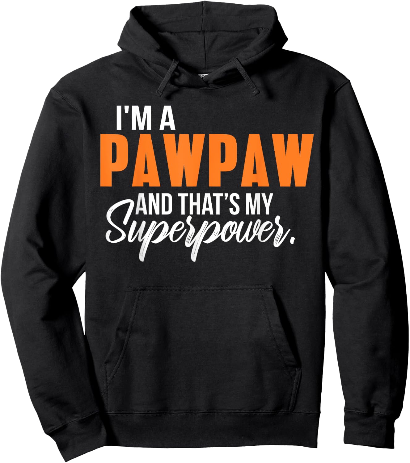 I'm a Pawpaw and that's my Superpower Funny Grandpa Hoodie - Hoodie | Black